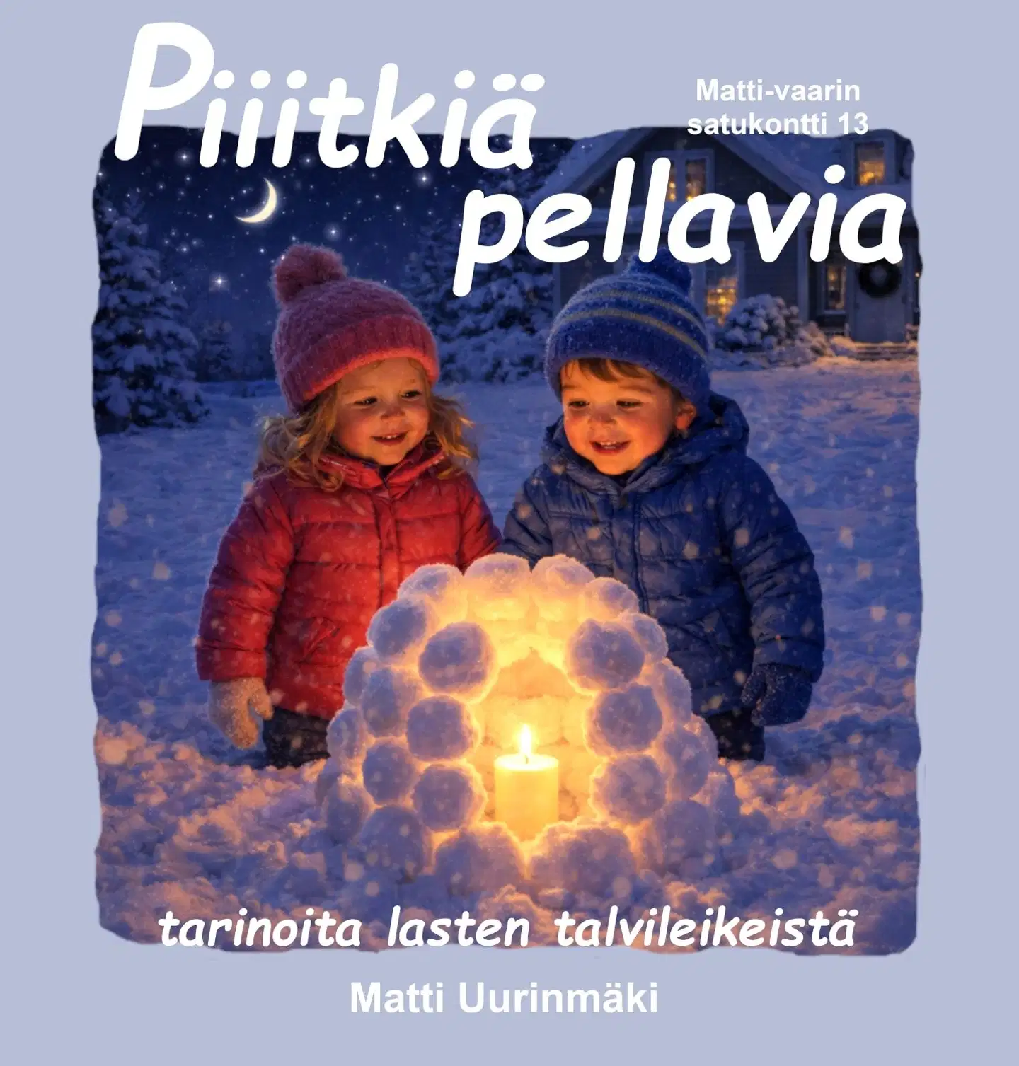 Uurinmäki, Piiitkiä pellavia -tarinoita lasten talvileikeistä