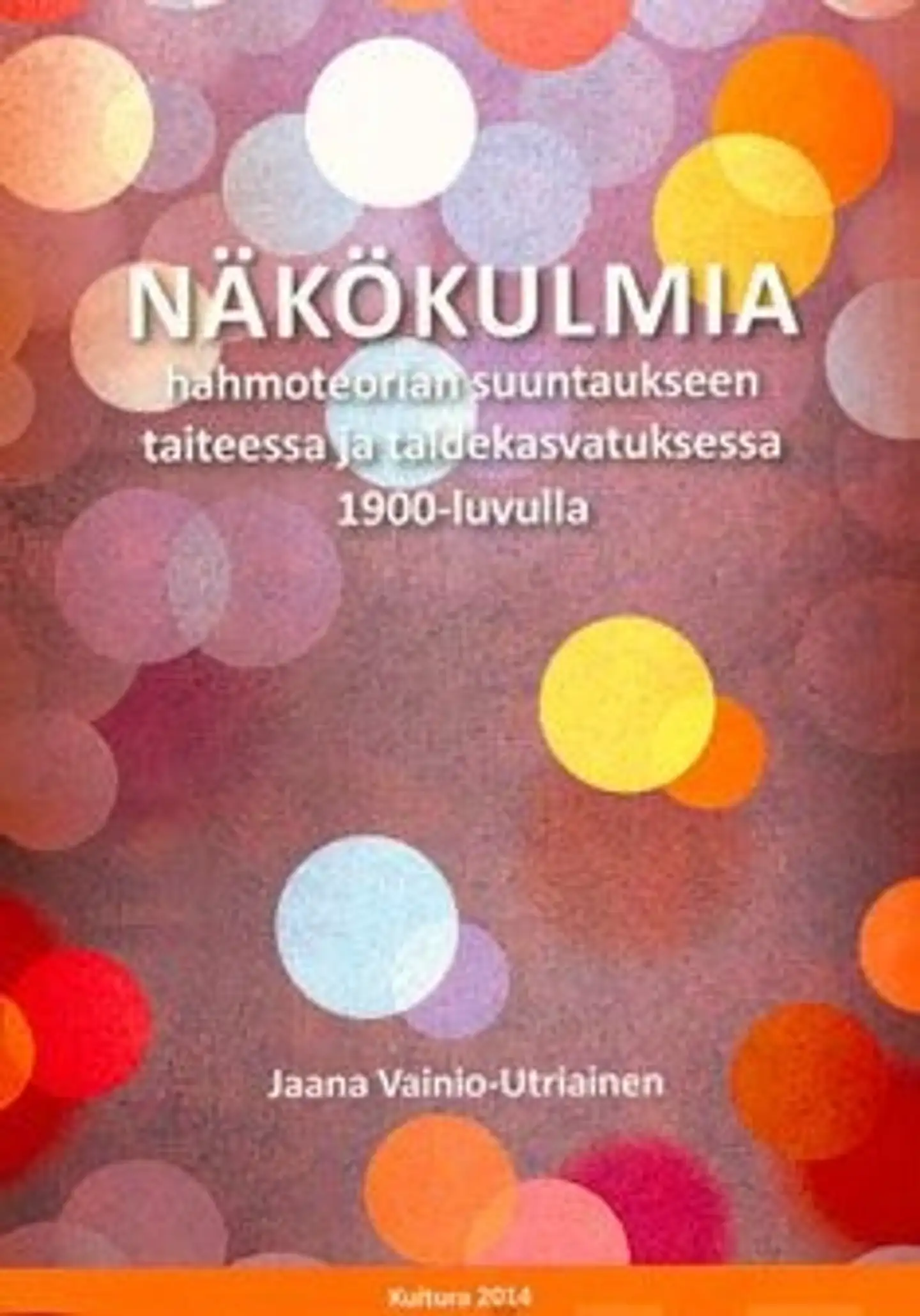 Vainio-Utriainen, Näkökulmia hahmoteorian suuntaukseen taiteessa ja taidekasvatuksessa 1900-luvulla