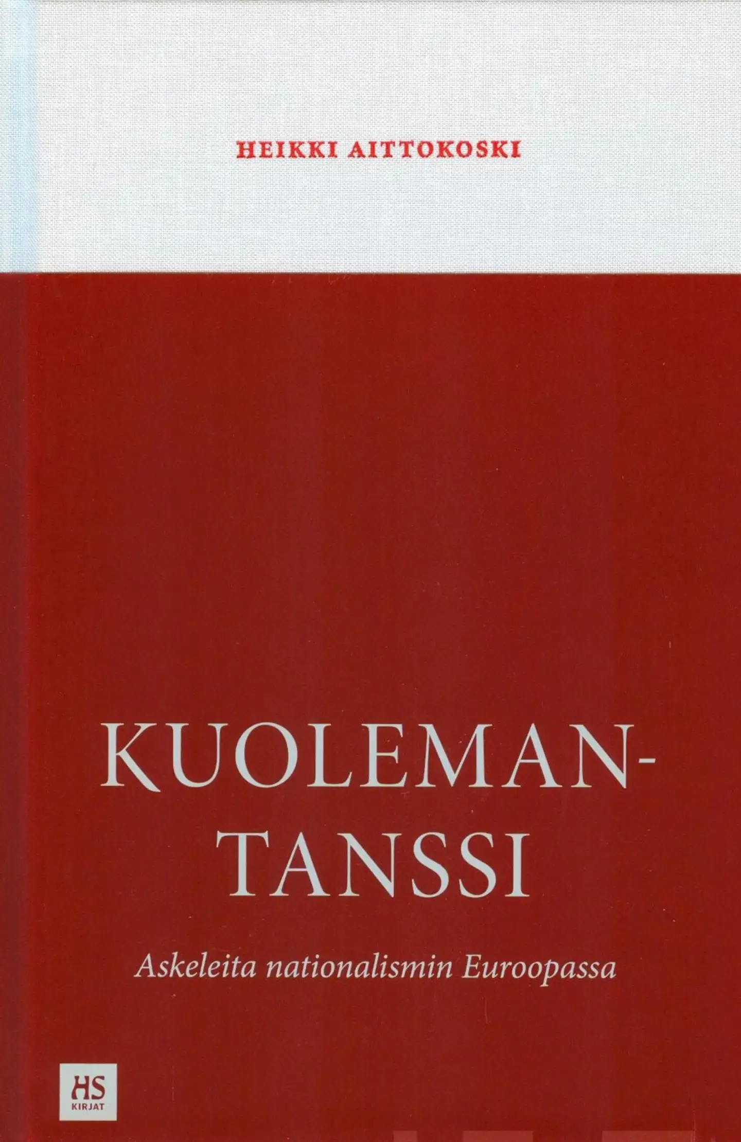 Aittokoski, Kuolemantanssi - Askeleita nationalismin Euroopassa