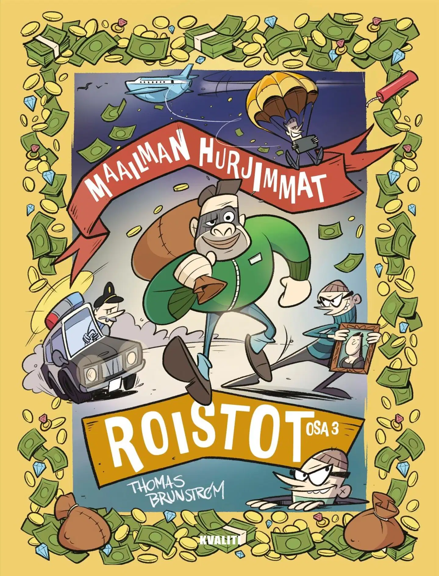 Brunstrøm, Maailman hurjimmat roistot – osa 3