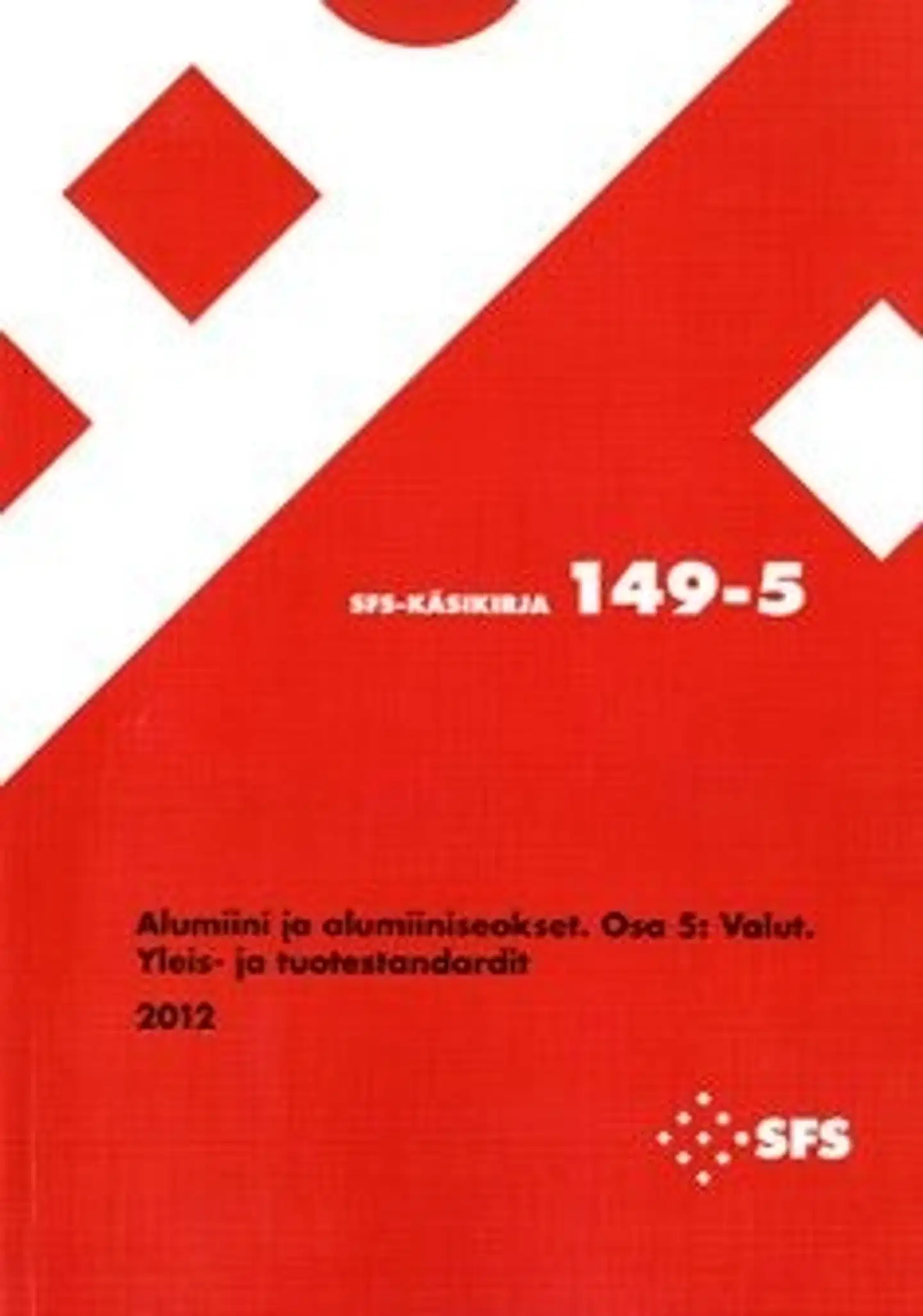 Alumiinit ja alumiiniseokset - castings : general and product standards - osa 5 : valut : yleis- ja tuotestandardit