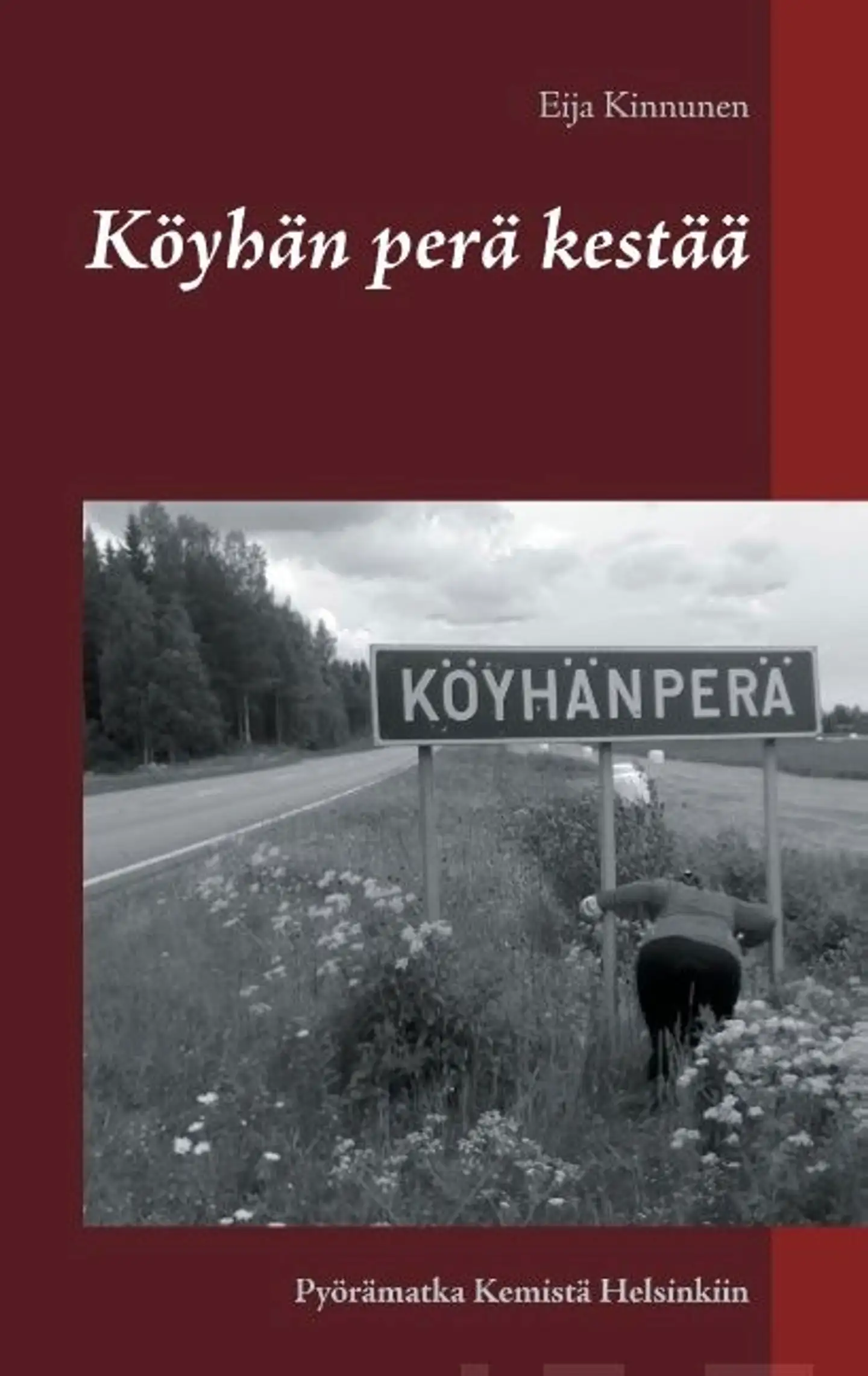 Kinnunen, Köyhän perä kestää - Pyörämatka Kemistä Helsinkiin