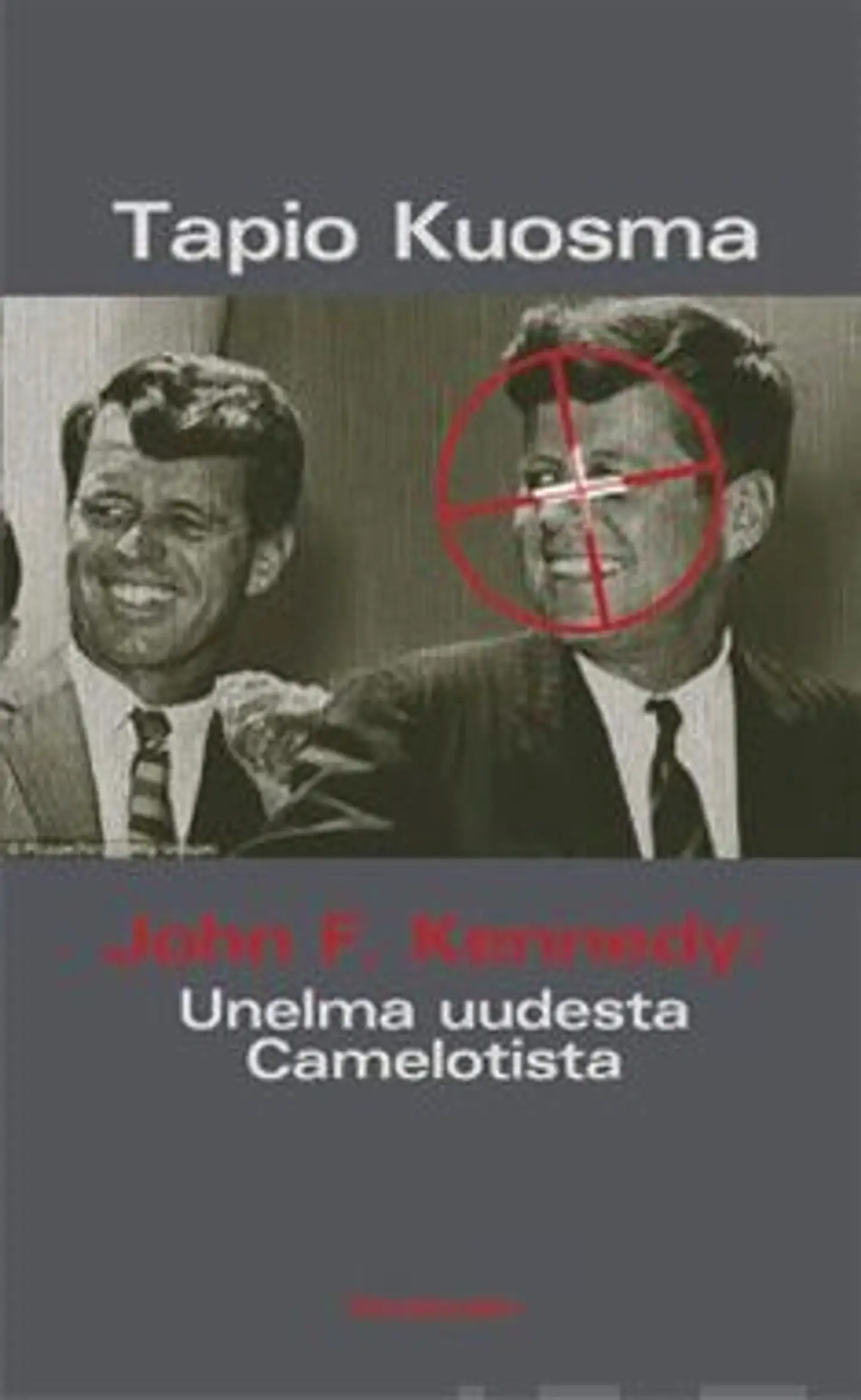 Kuosma, John F. Kennedy - Unelma uudesta Camelotista