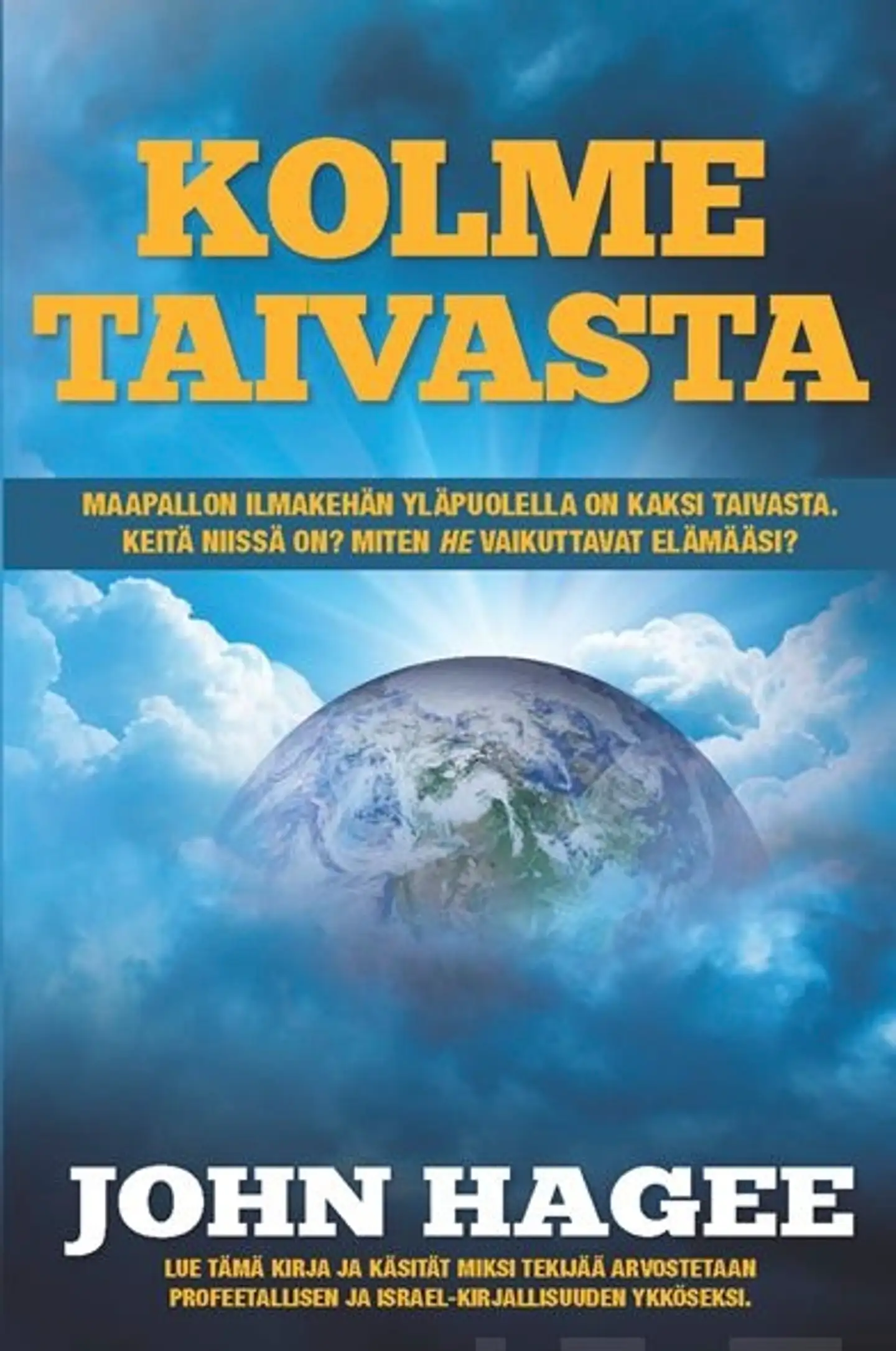 Hagee, Kolme taivasta