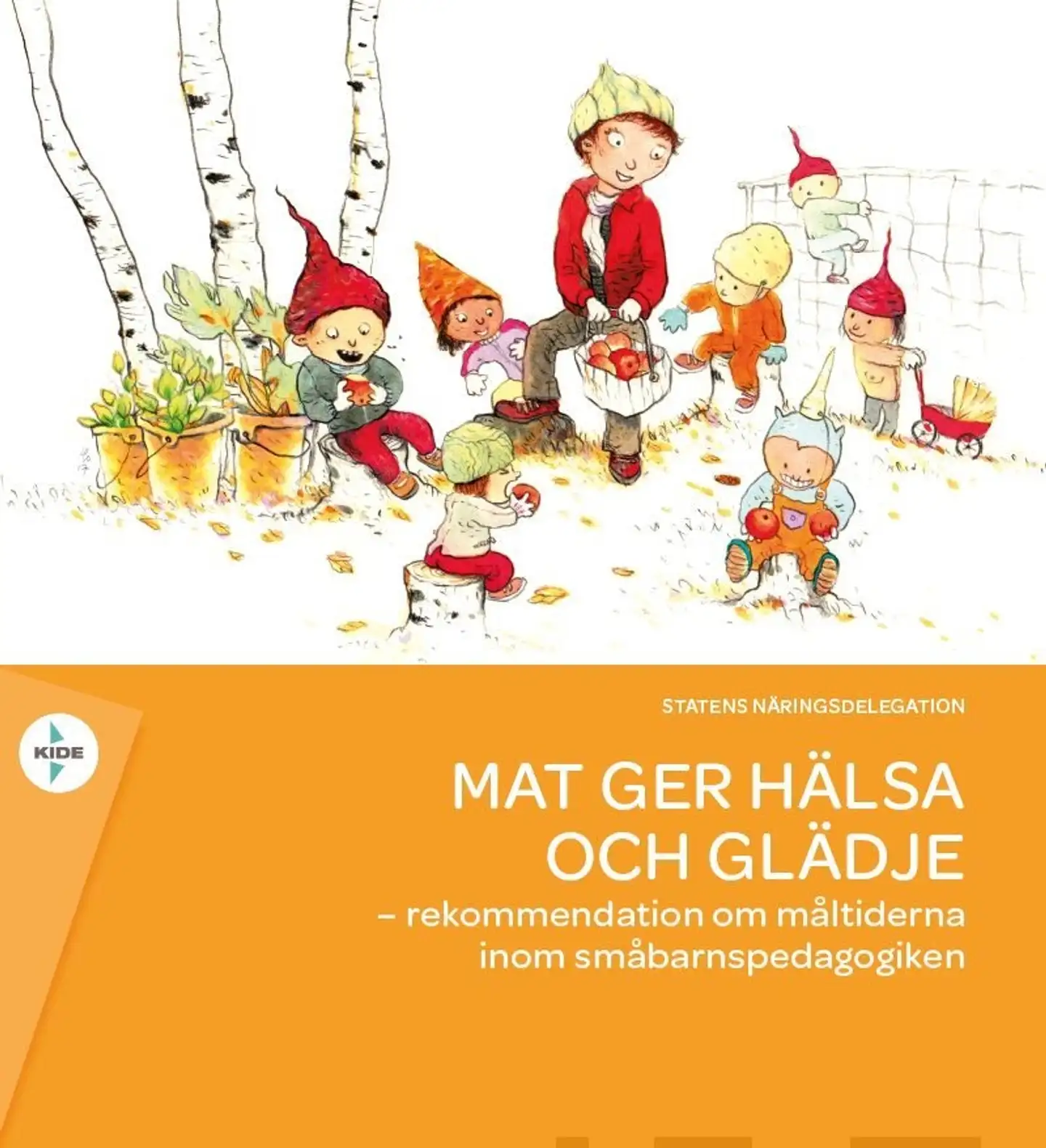 Mat ger hälsa och glädje - Rekommendation om måltiderna inom småbarnspedagogiken