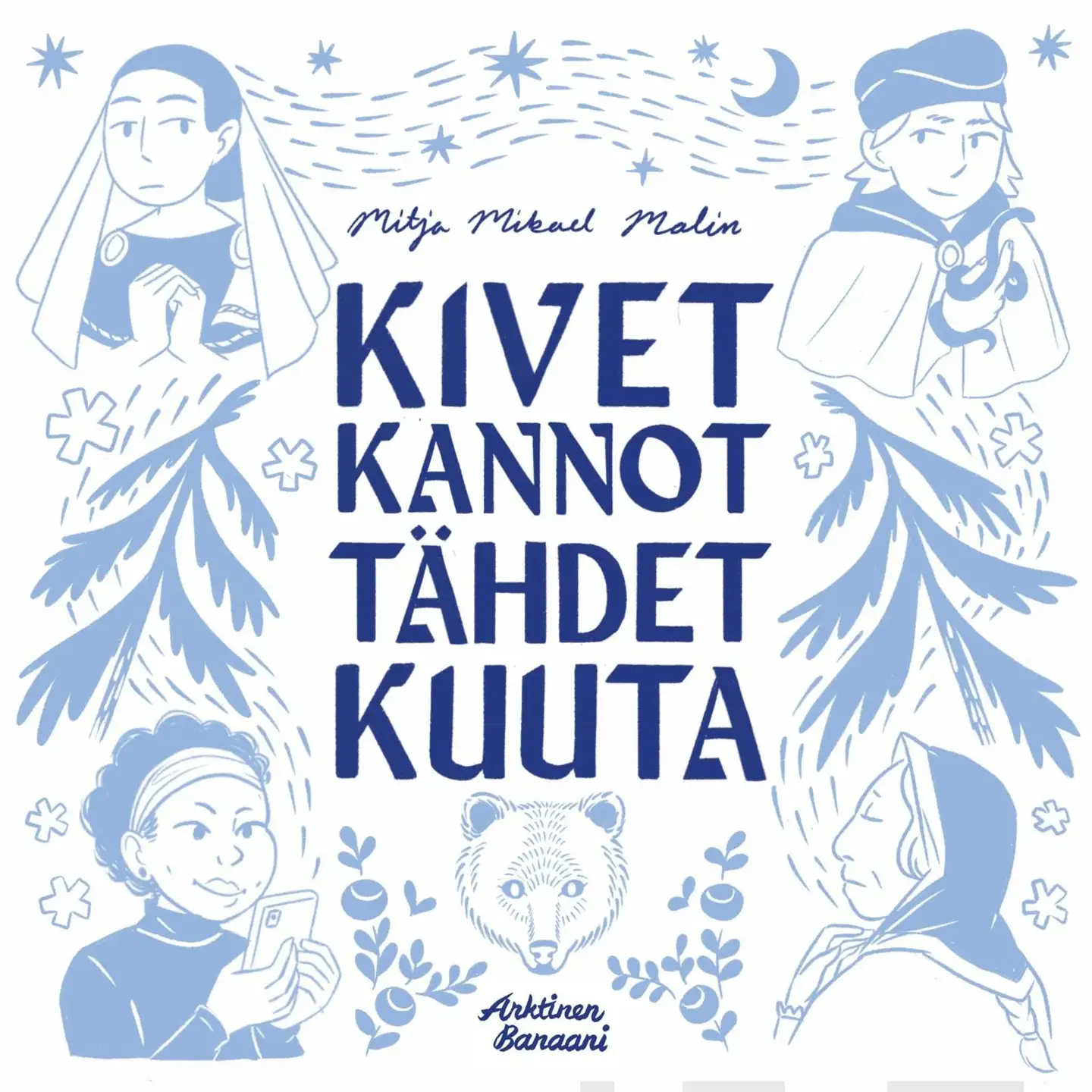 Malin, Kivet, kannot, tähdet, kuuta