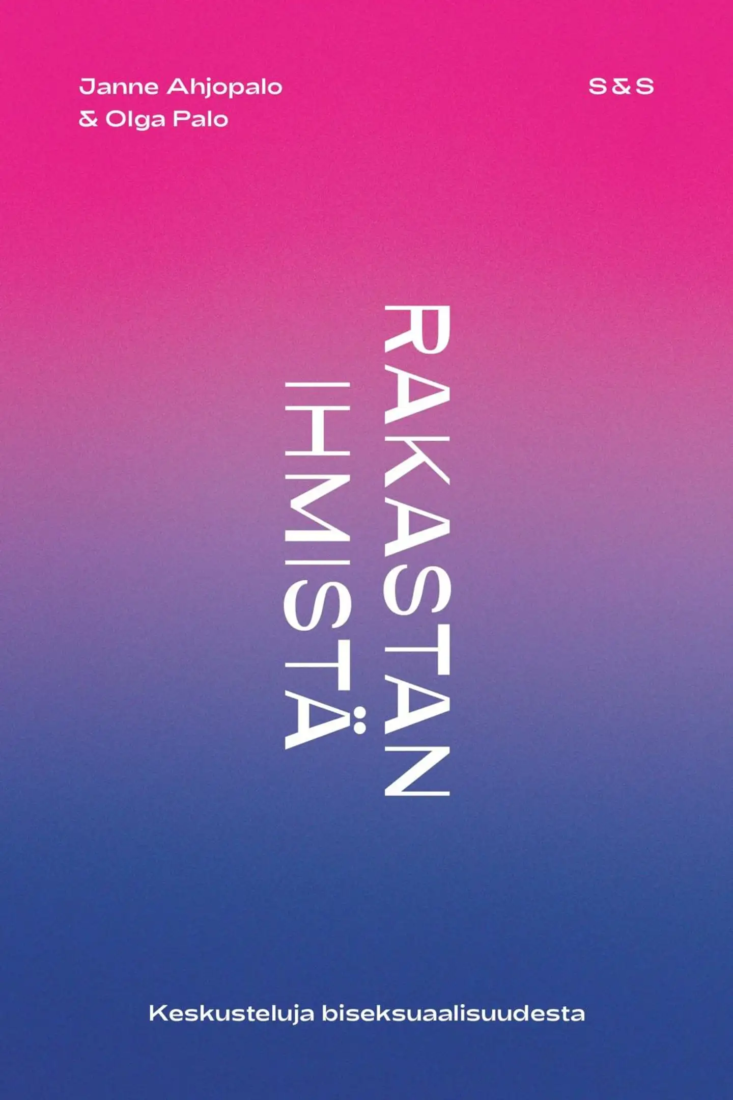 Ahjopalo, Rakastan ihmistä - Keskusteluja biseksuaalisuudesta