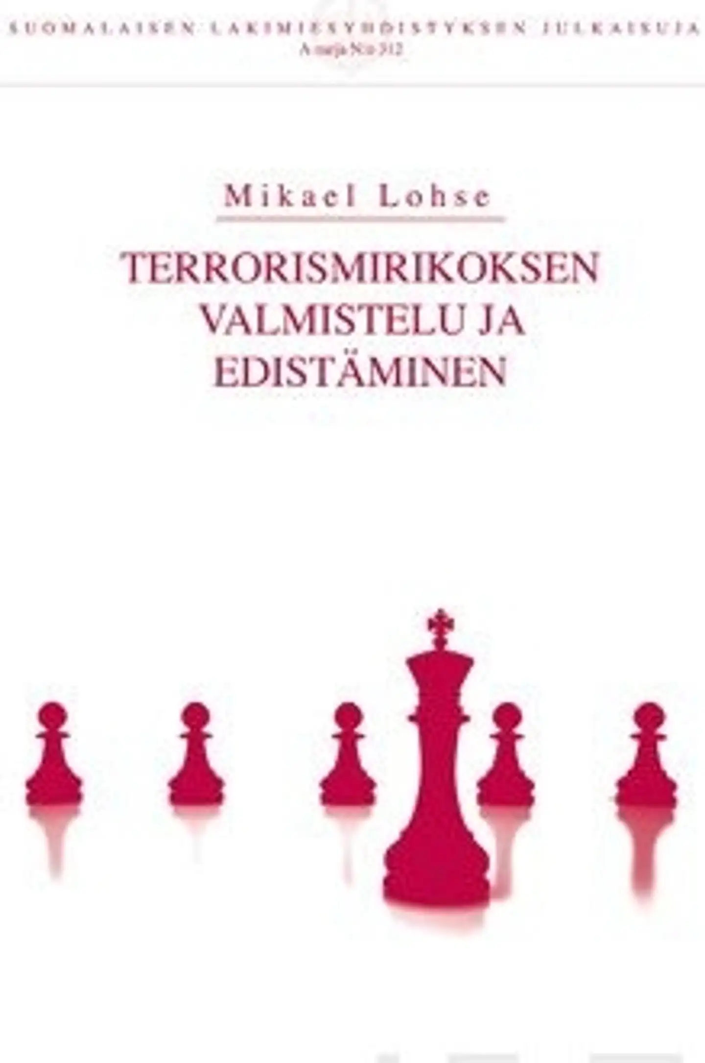 Lohse, Terrorismirikoksen valmistelu ja edistäminen