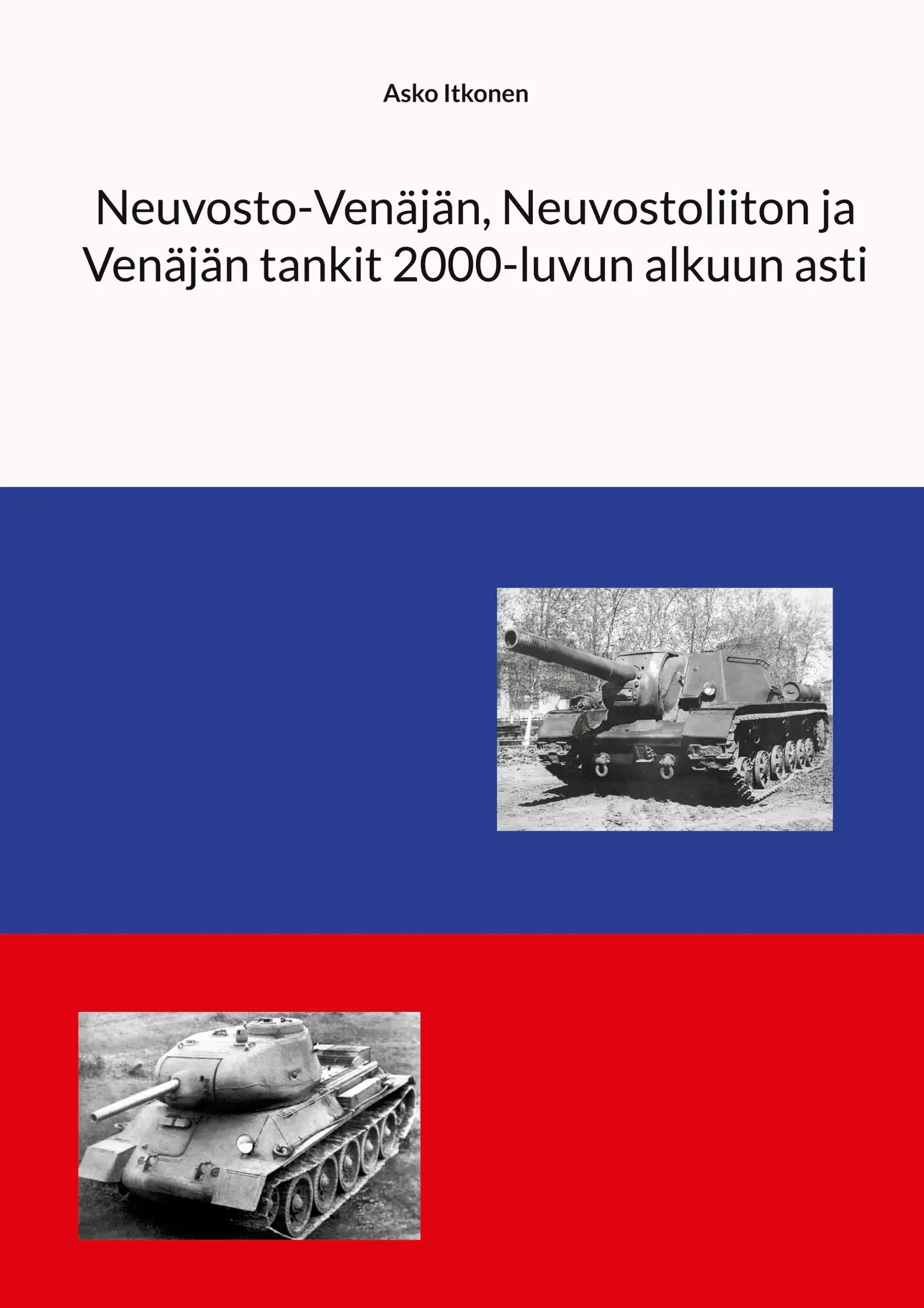 Itkonen, Neuvosto-Venäjän, Neuvostoliiton ja Venäjän tankit 2000-luvun alkuun asti