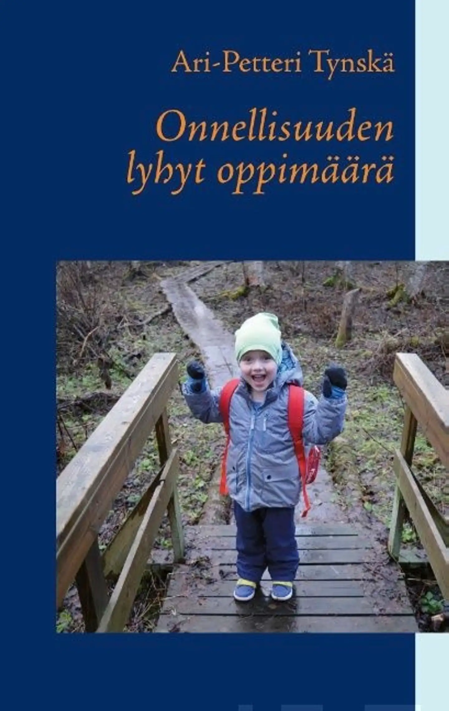 Tynskä, Onnellisuuden lyhyt oppimäärä
