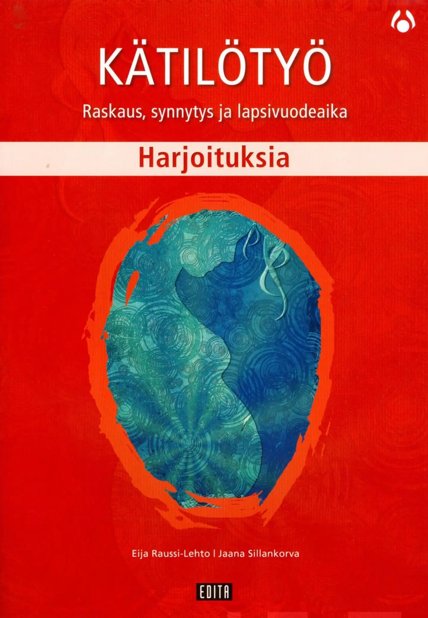 Raussi-Lehto, Kätilötyö - Harjoituksia : Raskaus, synnytys ja lapsivuodeaika