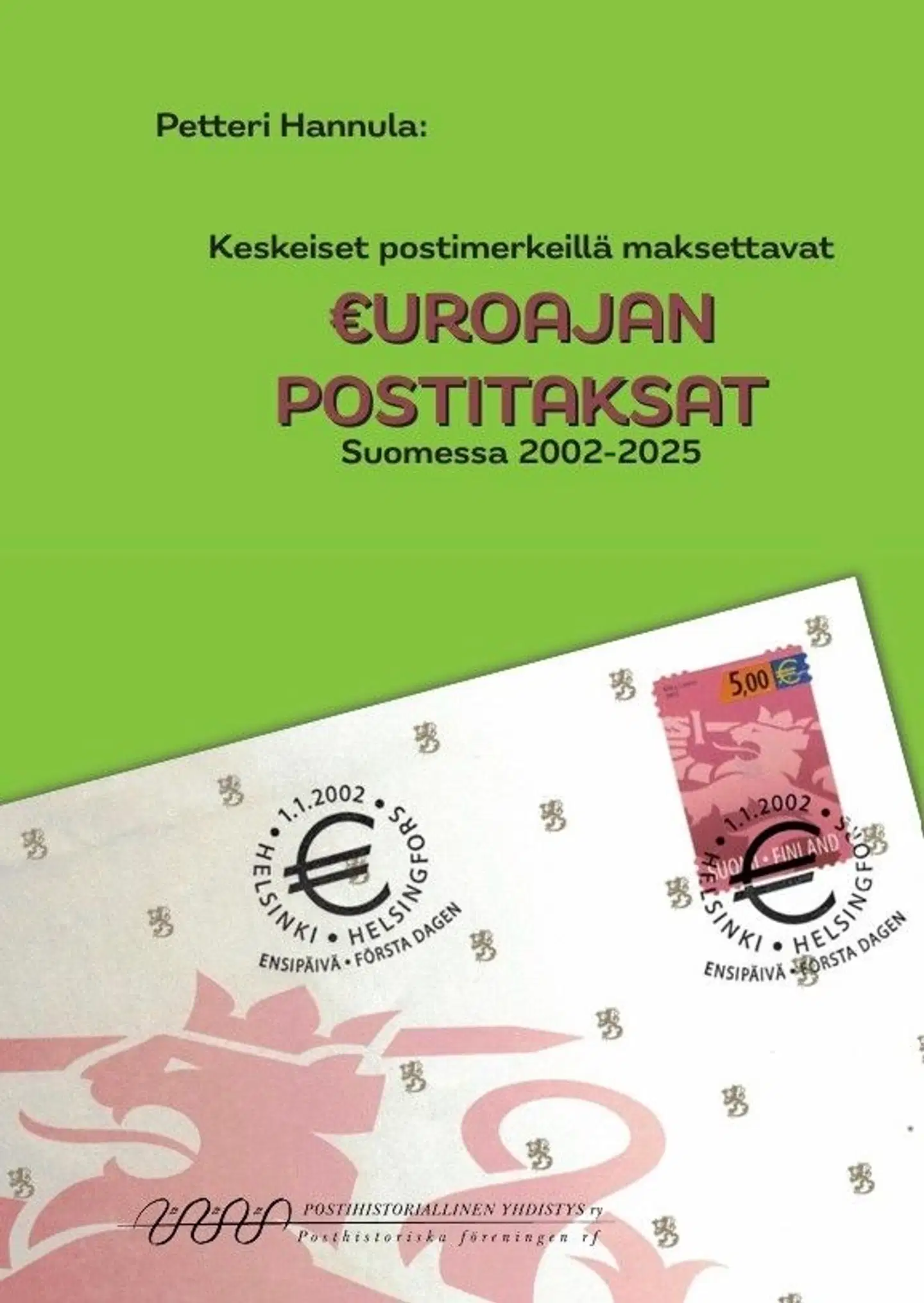 Hannula, Keskeiset postimerkeillä maksettavat euroajan postitaksat Suomessa 2002-2025