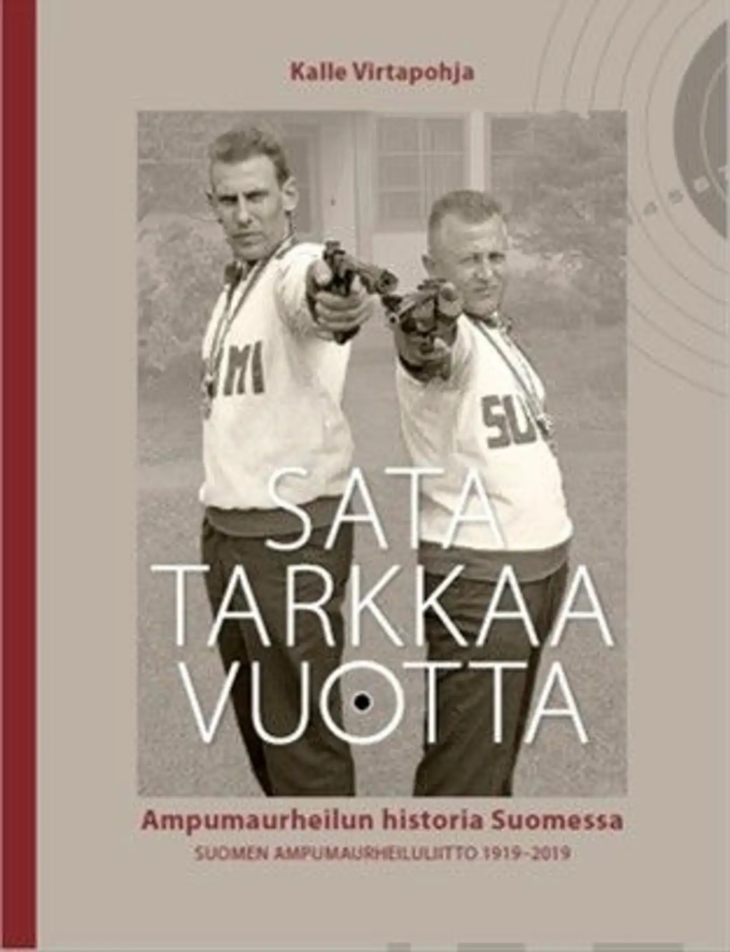 Virtapohja, Sata tarkkaa vuotta - Ampumaurheilun historia Suomessa