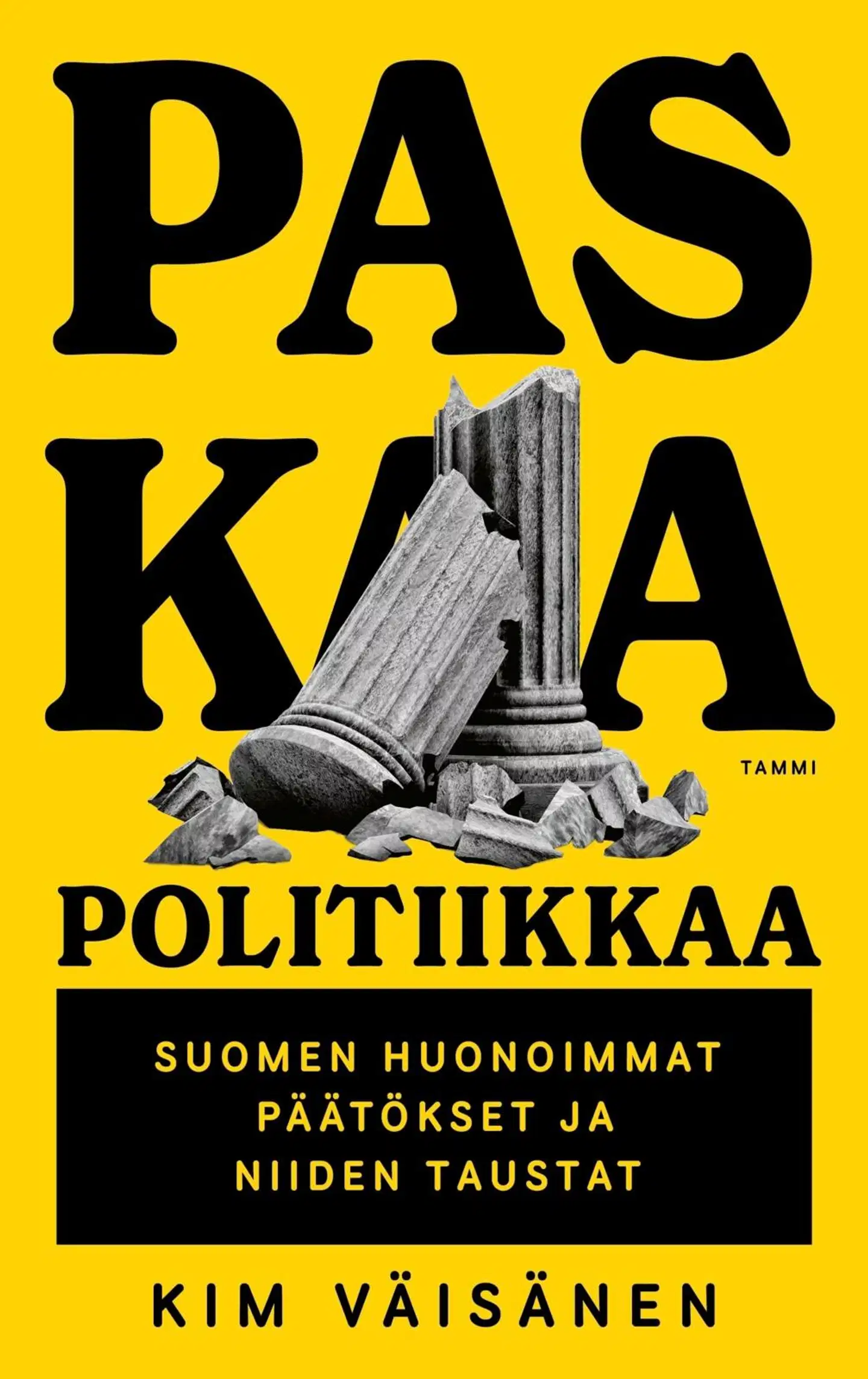 Väisänen, Paskaa politiikkaa - Suomen huonoimmat päätökset ja niiden taustat