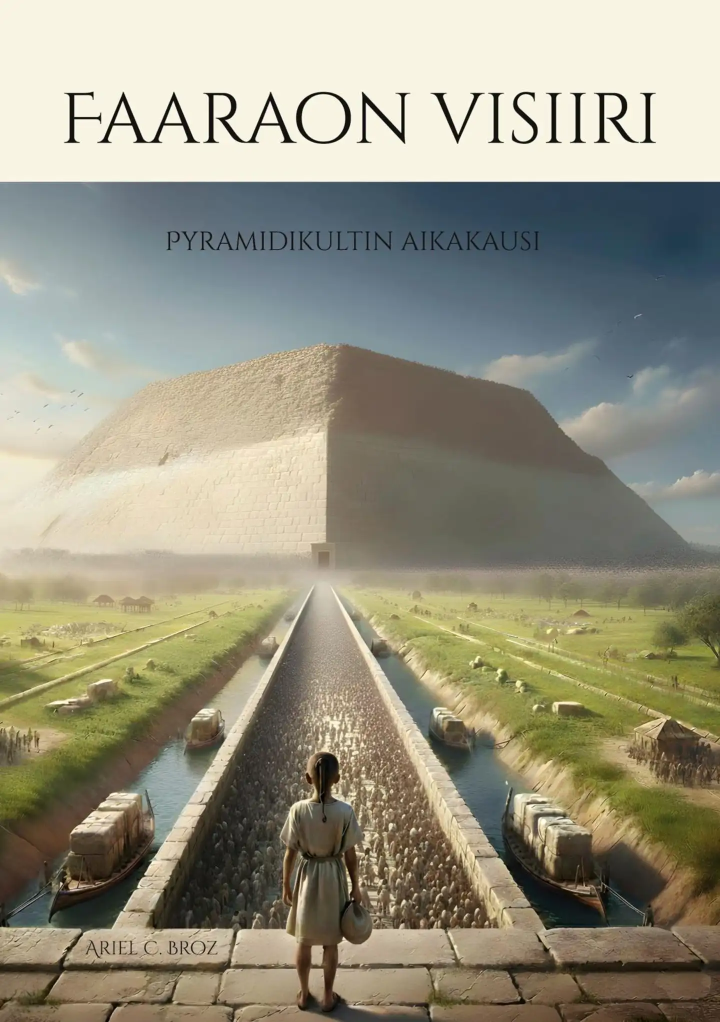 Broz, Faaraon visiiri - Pyramidikultin aikakausi