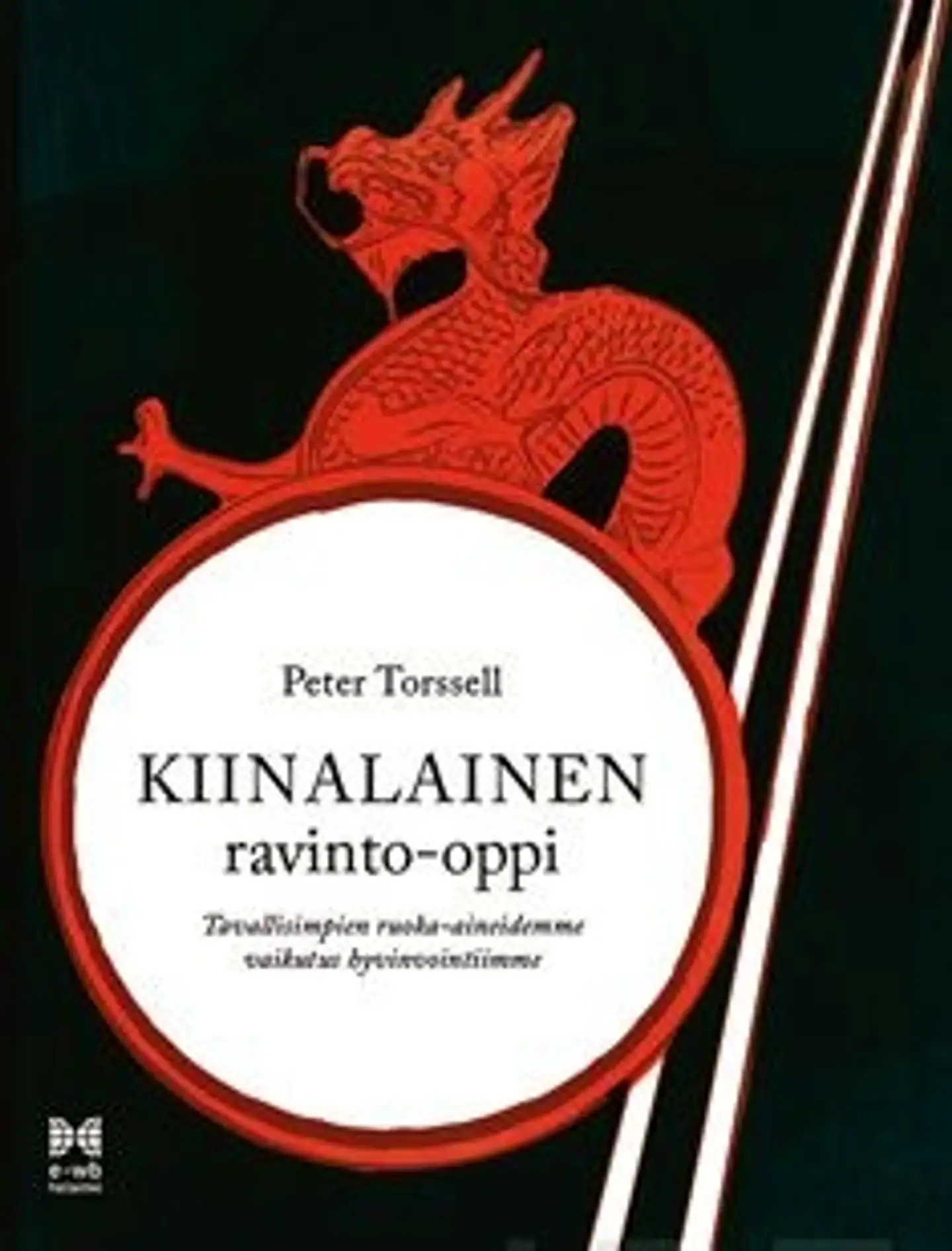 Torssell, Kiinalainen ravinto-oppi - tavallisimpien ruoka-aineiden vaikutus hyvinvointiimme