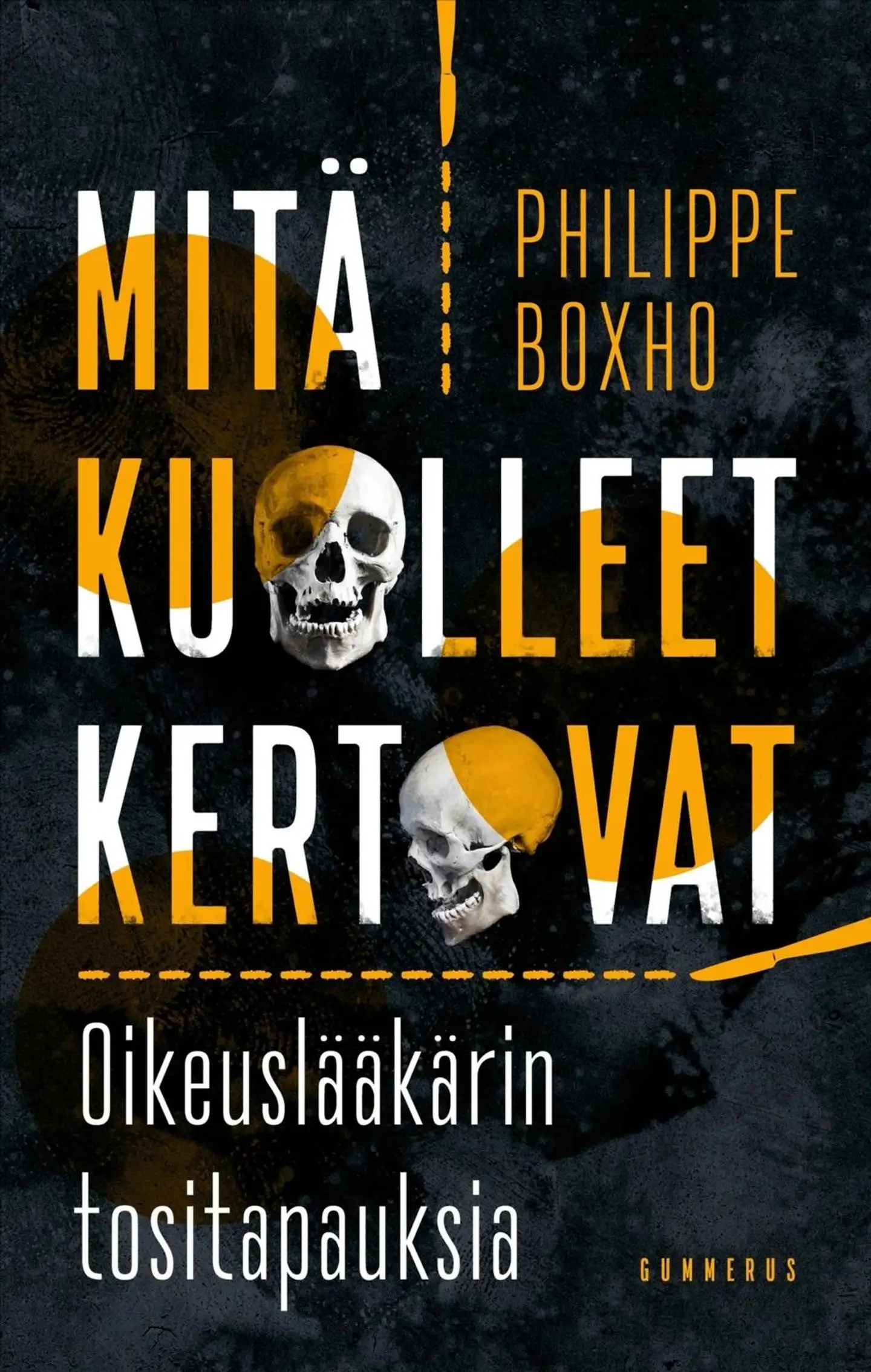 Boxho, Mitä kuolleet kertovat - Oikeuslääkärin tositapauksia