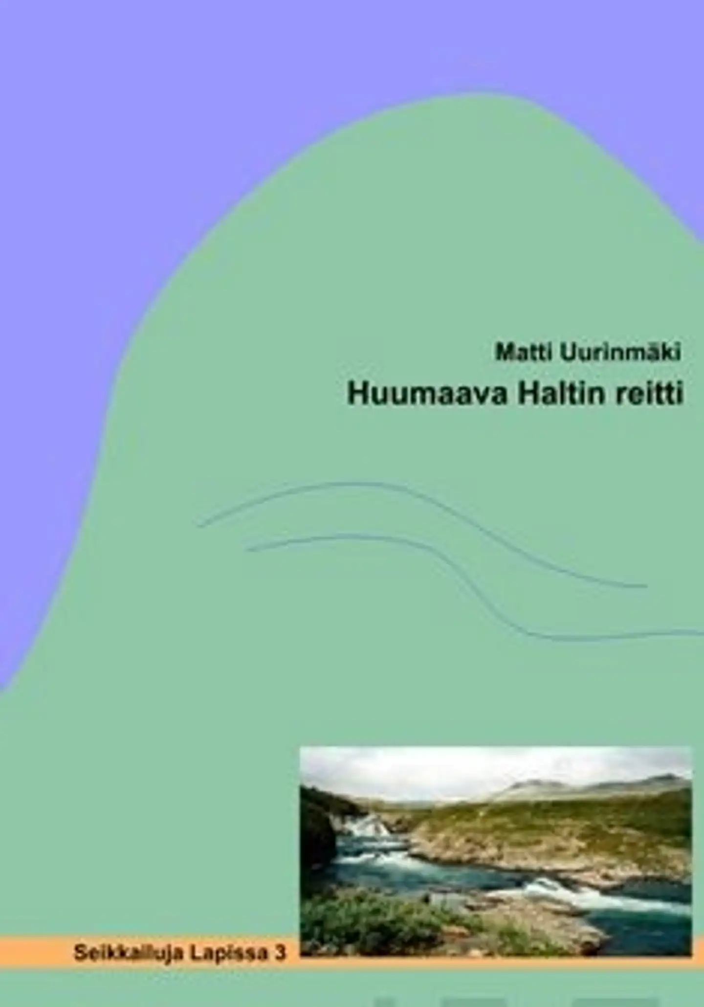 Uurinmäki, Huumaava Haltin reitti