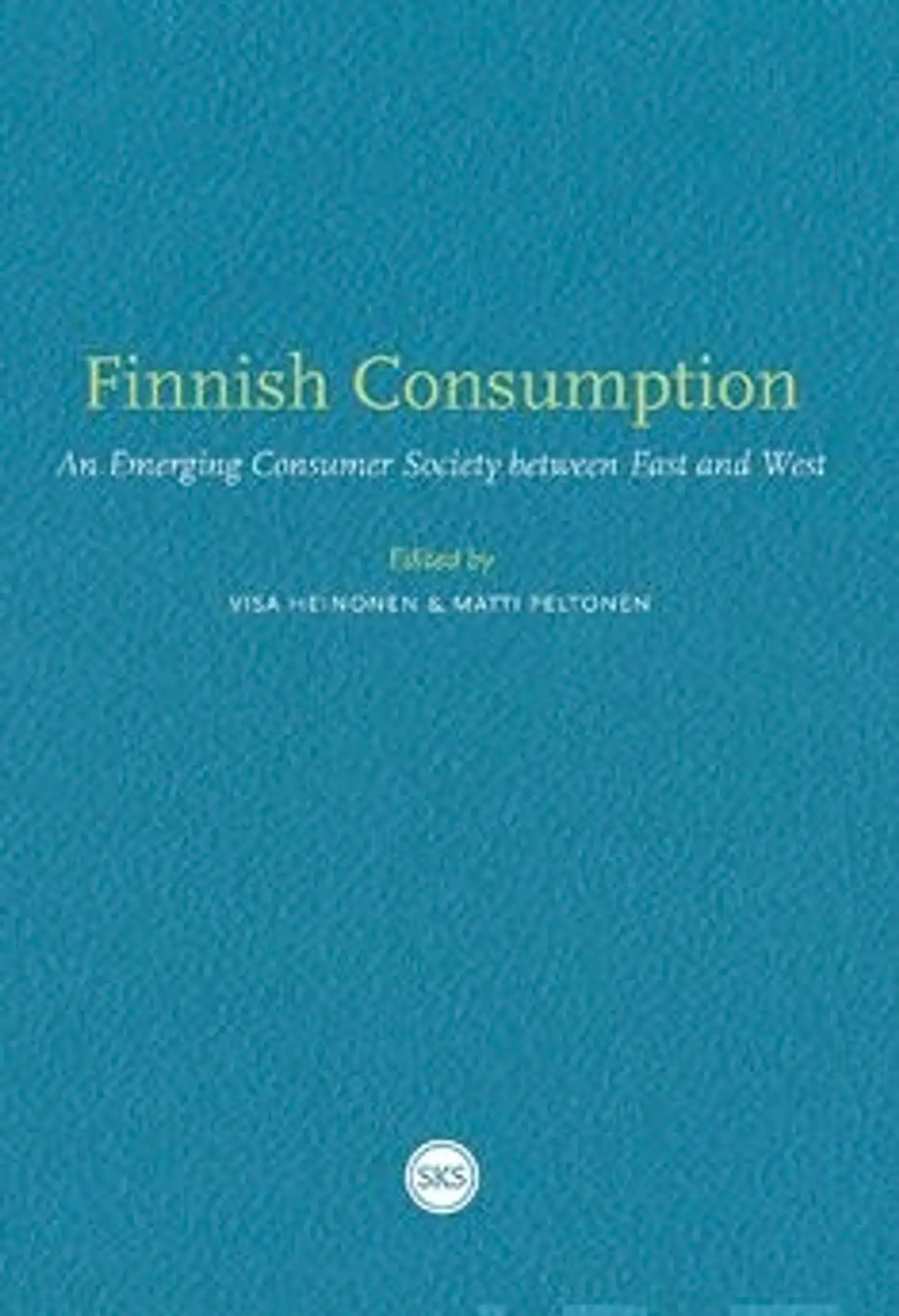 Finnish Consumption - An Emerging Consumer Society between East and West