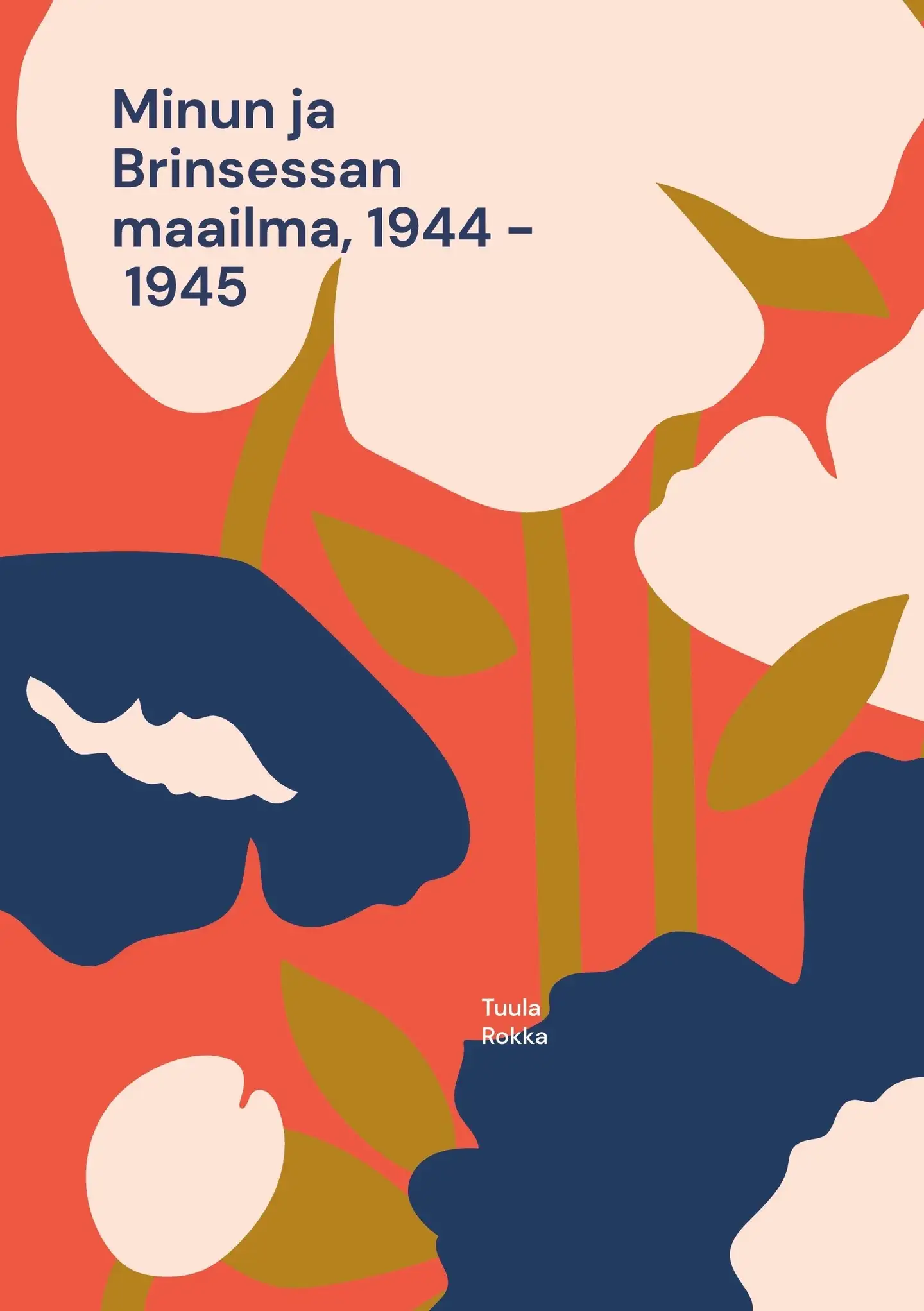 Rokka, Minun ja Brinsessan maailma, 1944 - 1945