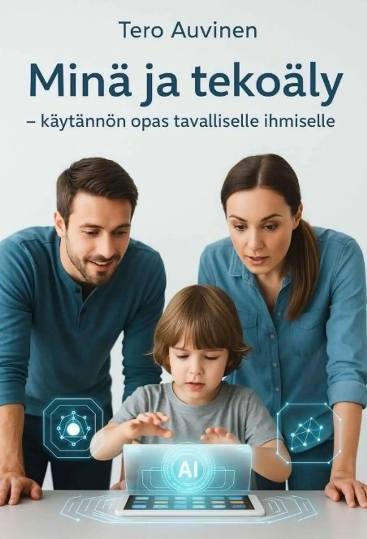 Auvinen, Minä ja tekoäly - käytännön opas tavalliselle ihmiselle