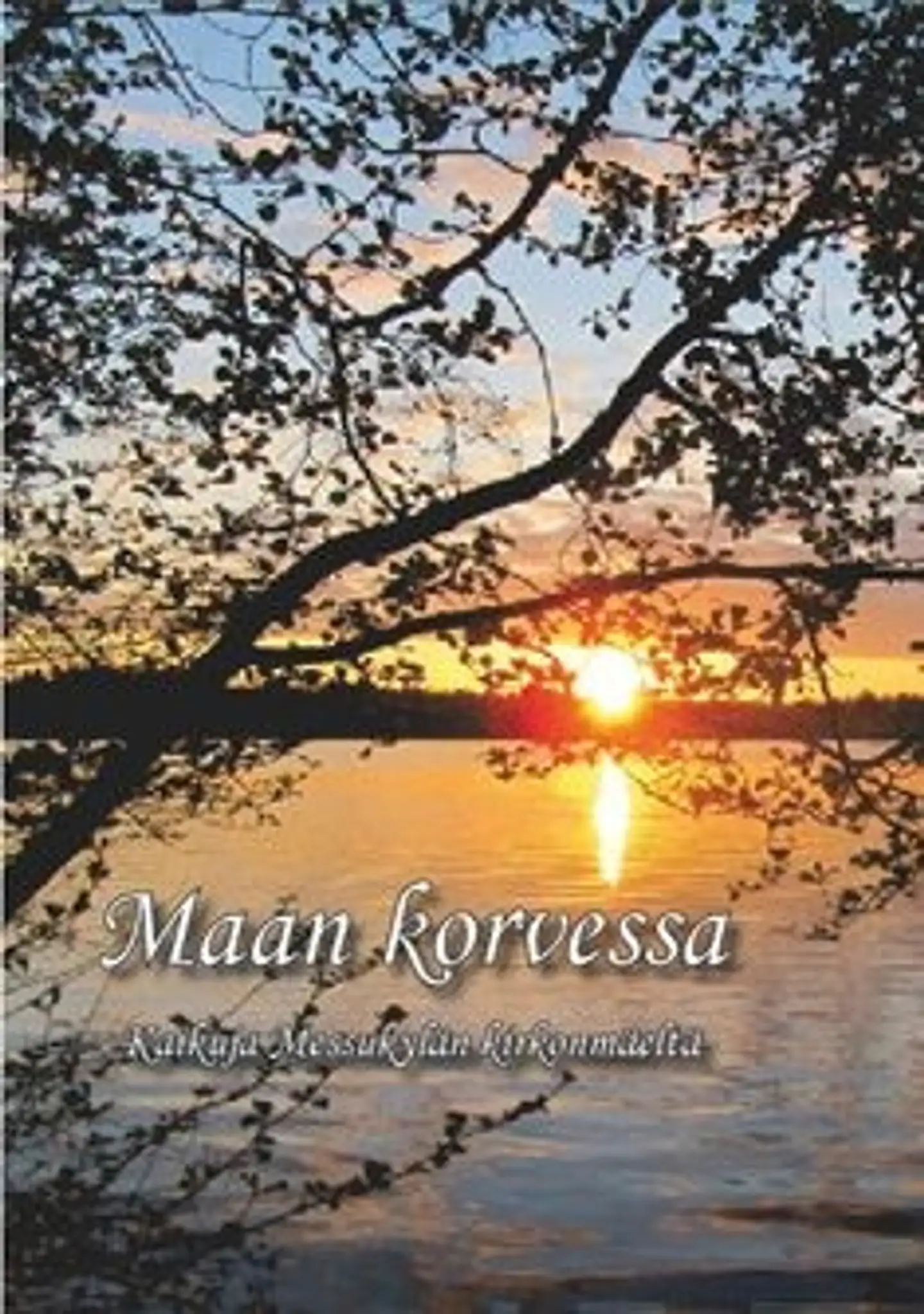 Maan korvessa - kaikuja Messukylän kirkonmäeltä