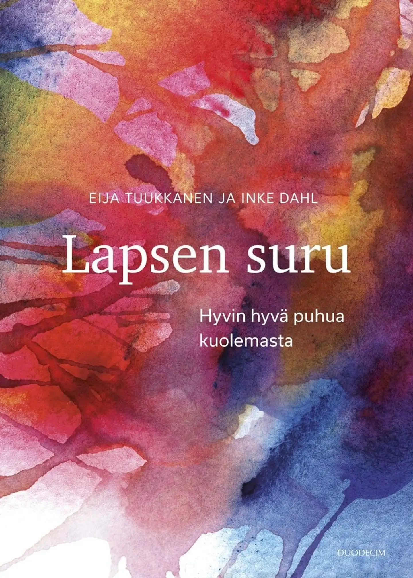 Tuukkanen, Lapsen suru - Hyvin hyvä puhua kuolemasta