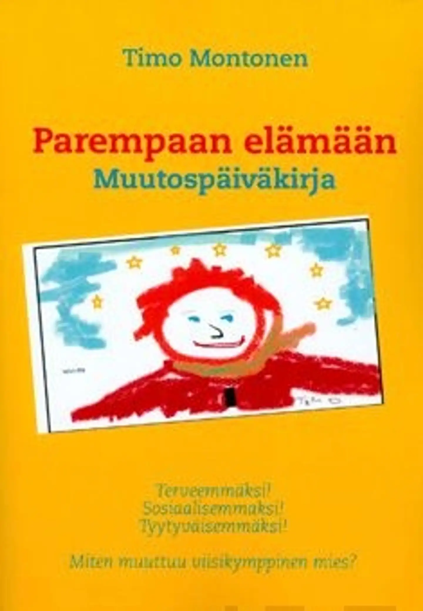 Montonen, Parempaan elämään - muutospäiväkirja