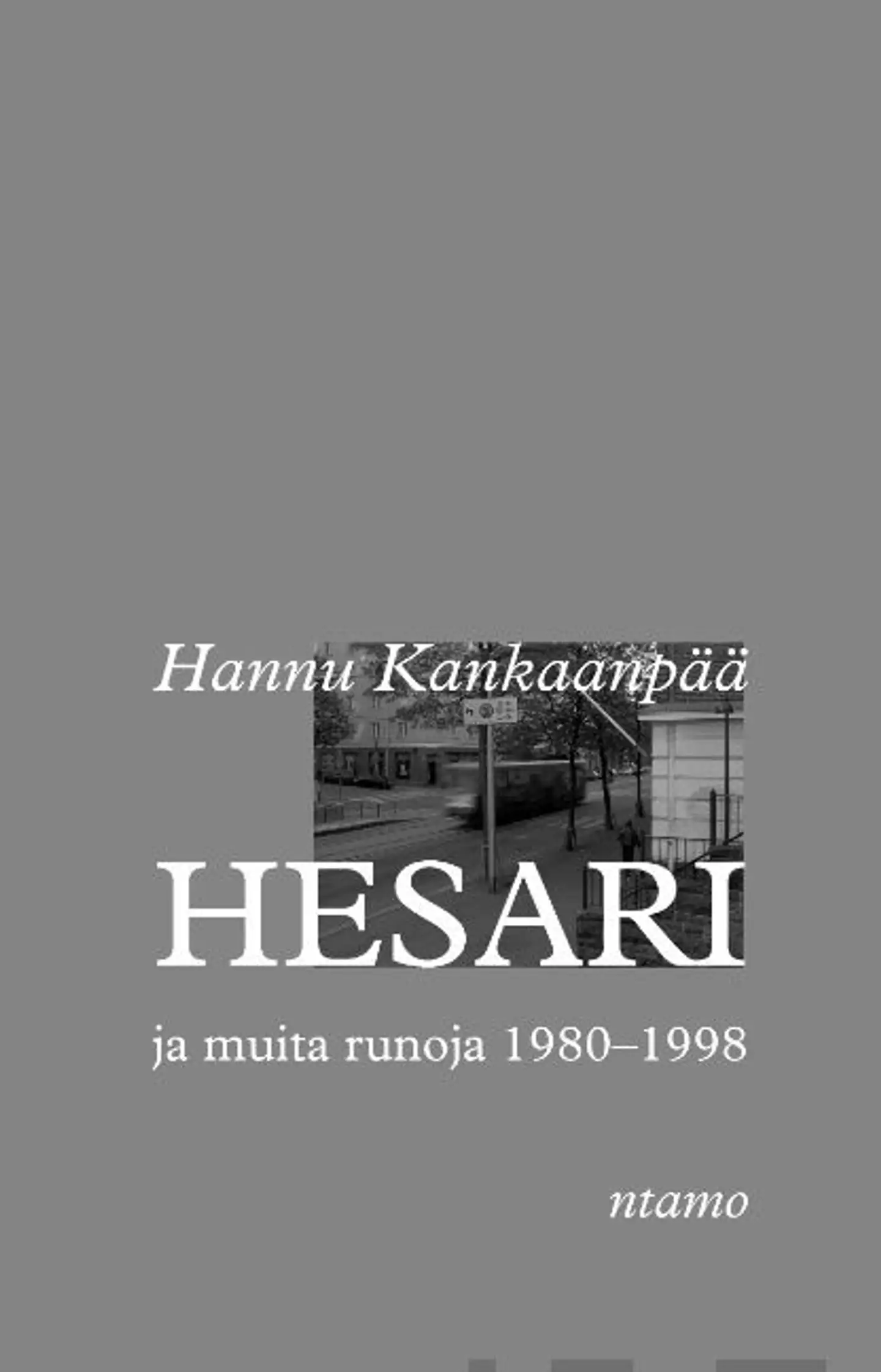 Kankaanpää, Hesari ja muita runoja 1980-1998 - 1980-1998