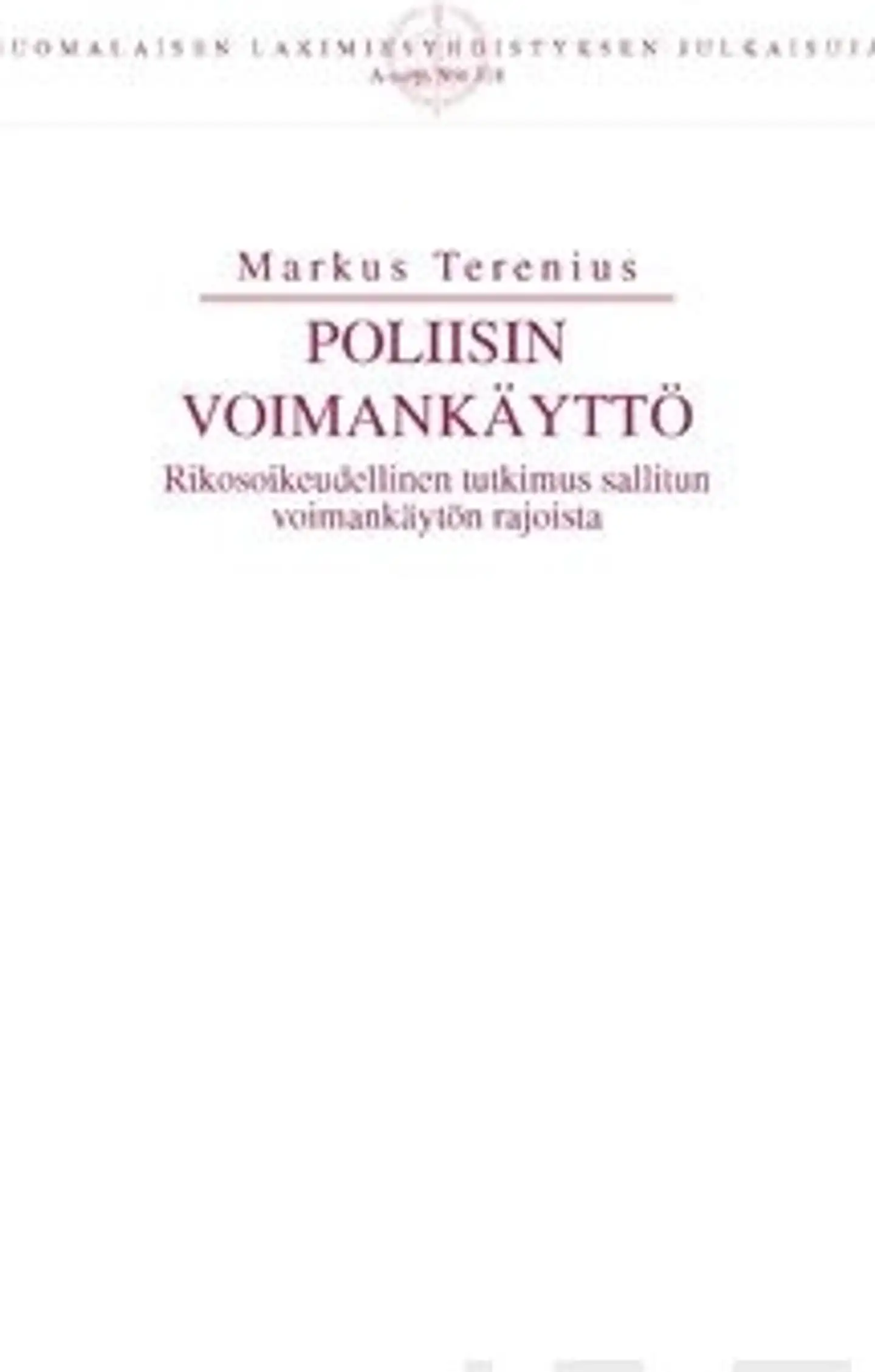 Terenius, Poliisin voimankäyttö - rikosoikeudellinen tutkimus sallitun voimankäytön rajoista