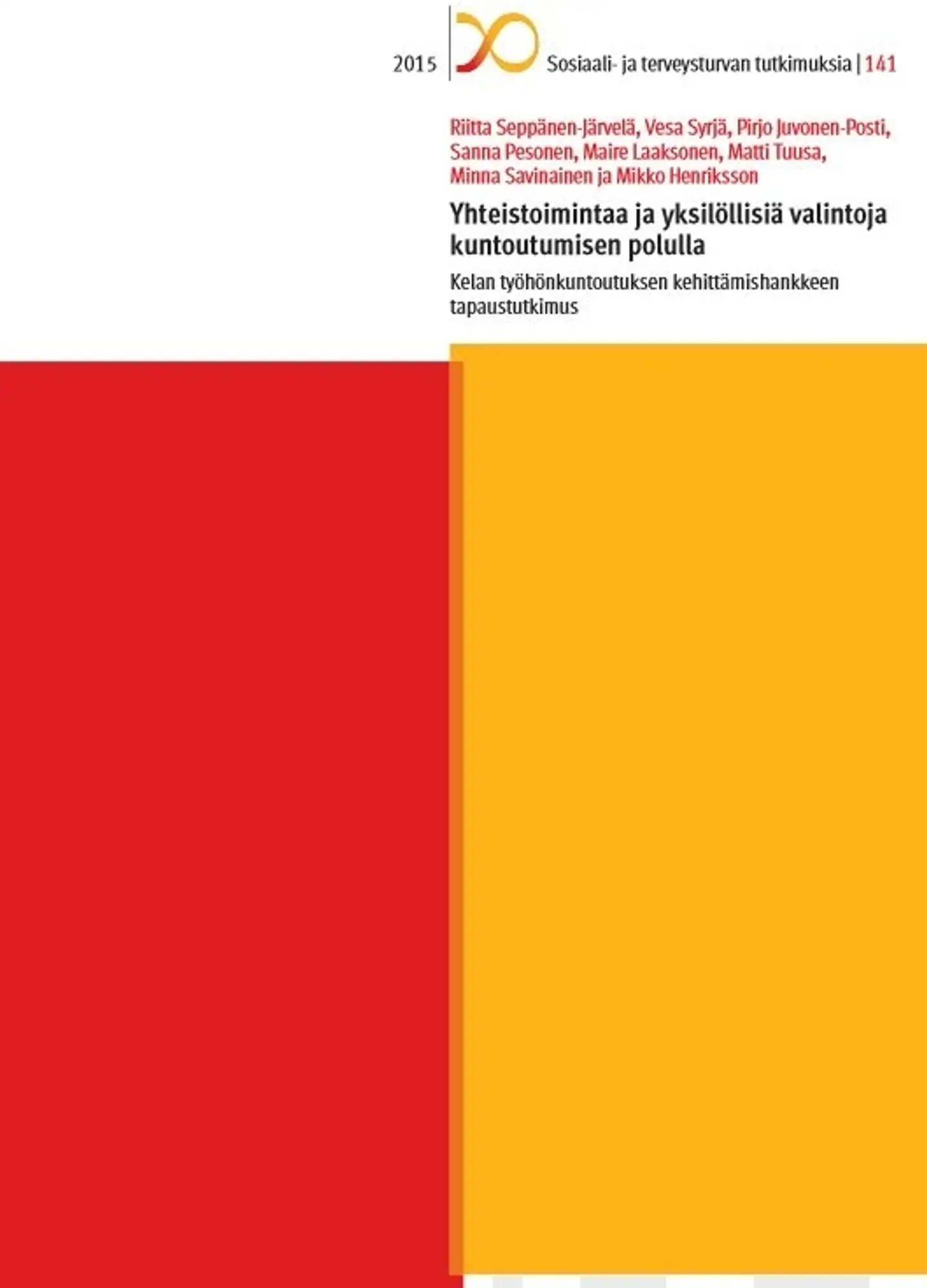 Seppänen-Järvelä, Yhteistoimintaa ja yksilöllisiä valintoja kuntoutumisen polulla - Kelan työhönkuntoutuksen kehittämishankkeen tapaustutkimus
