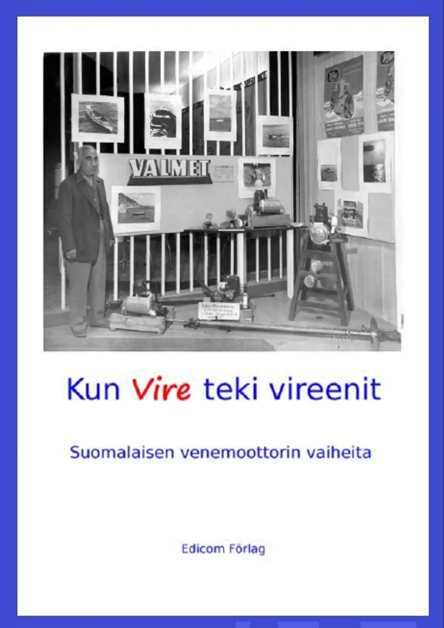 Nuottimäki, Kun Vire teki vireenit - Suomalaisen venemoottorin vaiheita