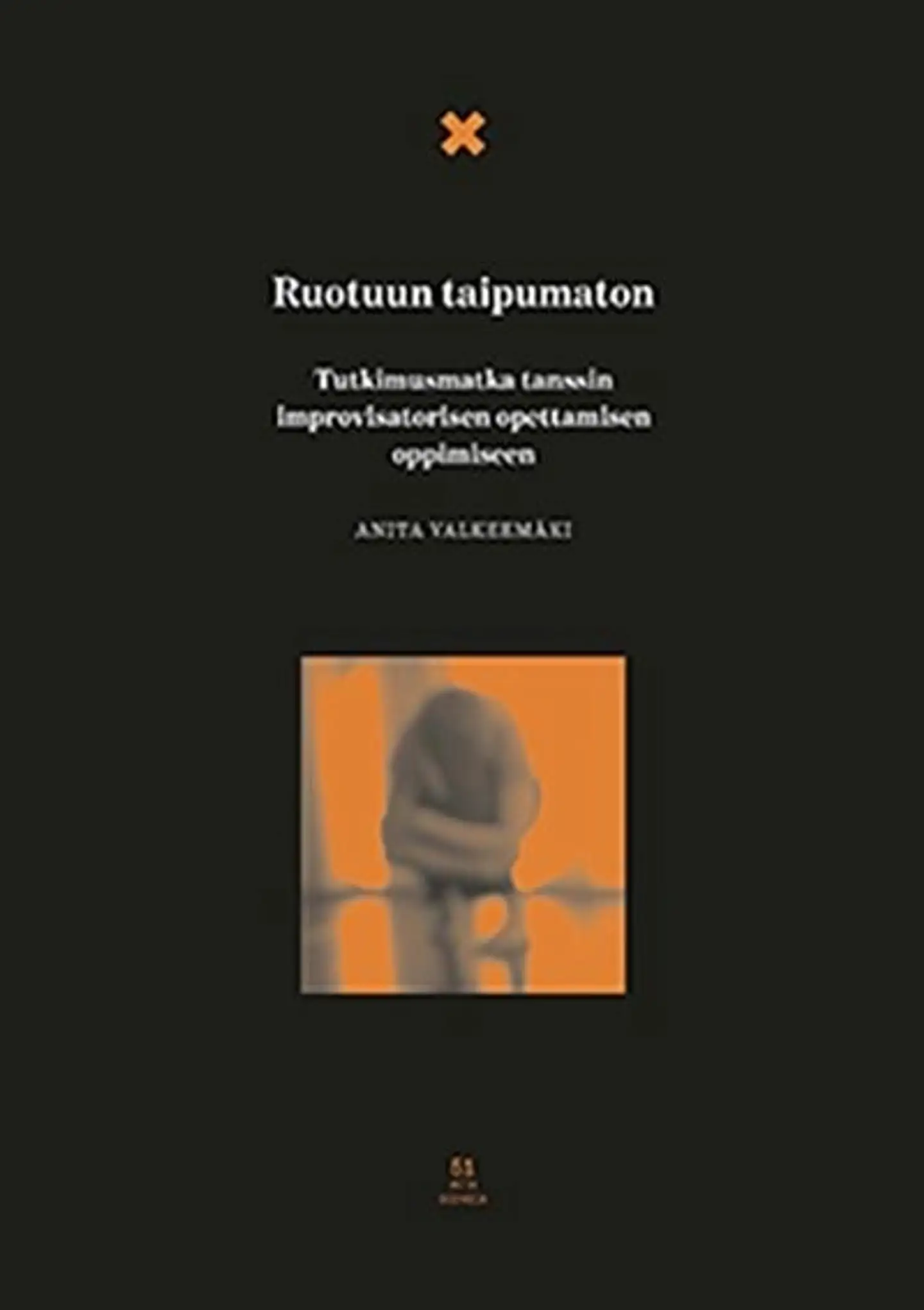 Valkeemäki, Ruotuun taipumaton - Tutkimusmatka tanssin improvisatorisen opettamisen oppimiseen