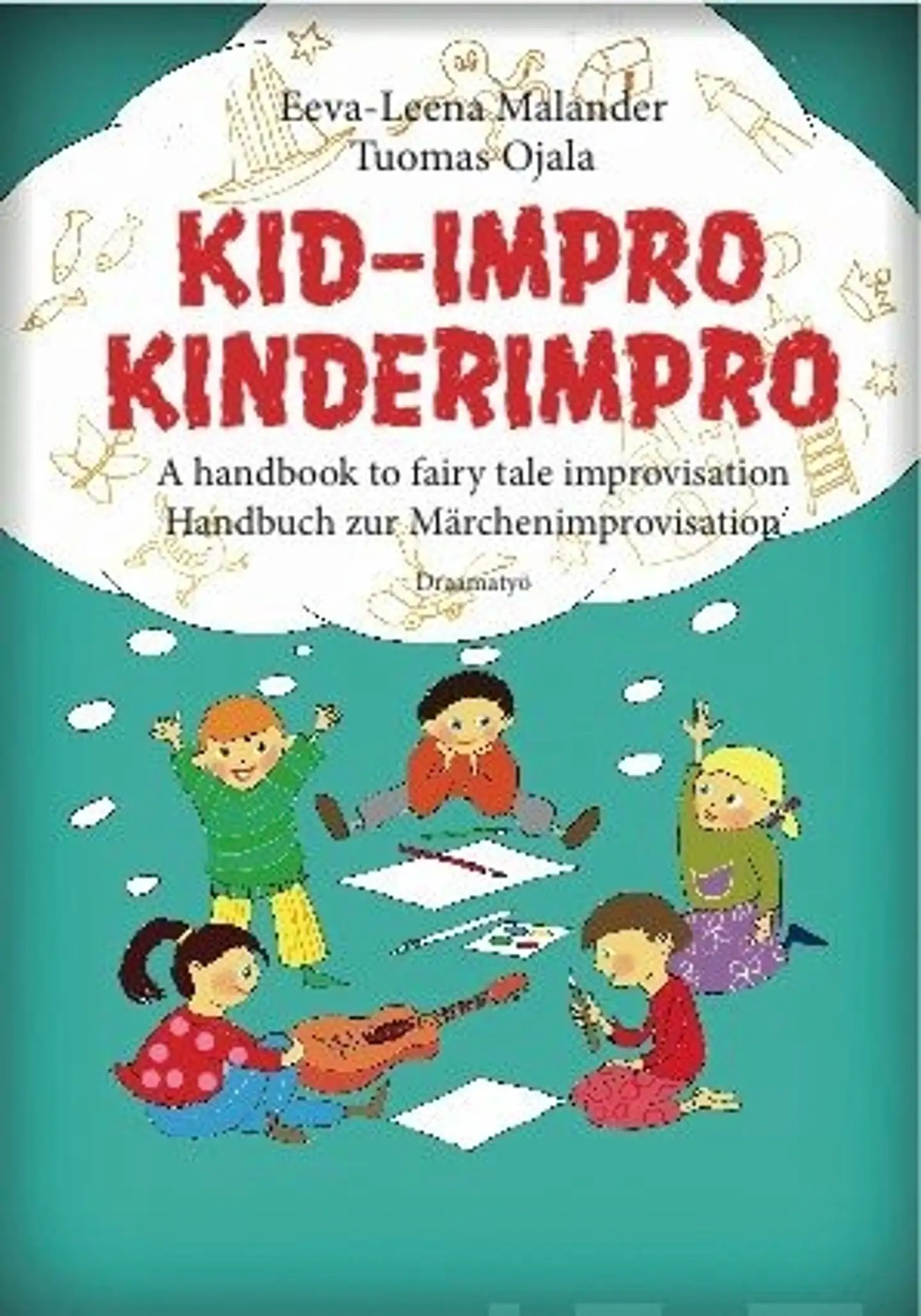 Malander, Kid-Impro - Kinderimpro - A handbook to fairy tale improvisation - Handbuch zur Märchenimprovisation