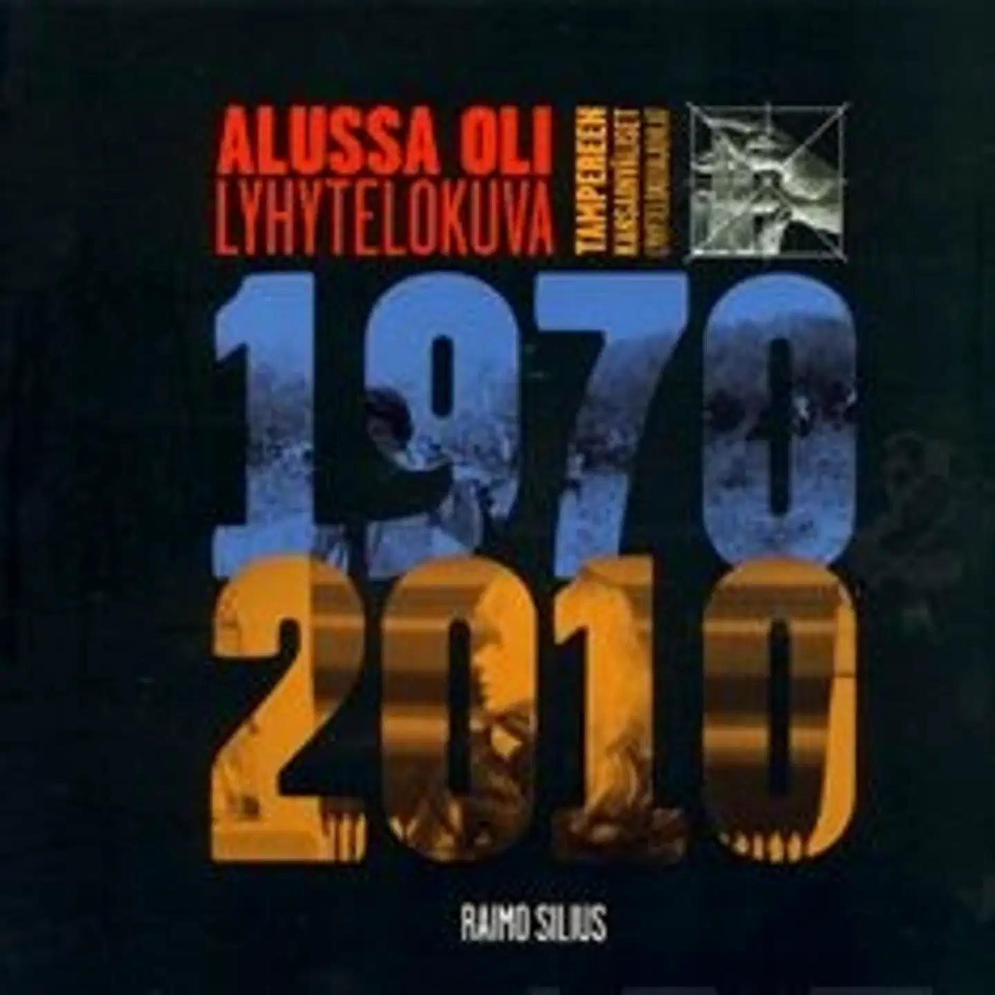 Silius, Alussa oli lyhytelokuva... - Tampereen kansainväliset lyhytelokuvajuhlat 1970-2010
