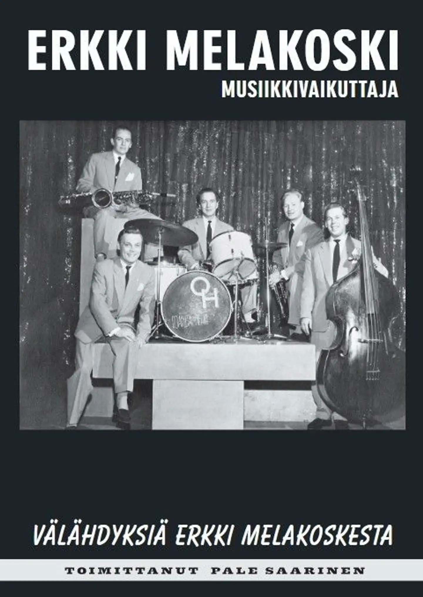 Erkki Melakoski - Musiikkivaikuttaja : Välähdyksiä Erkki Melakoskesta