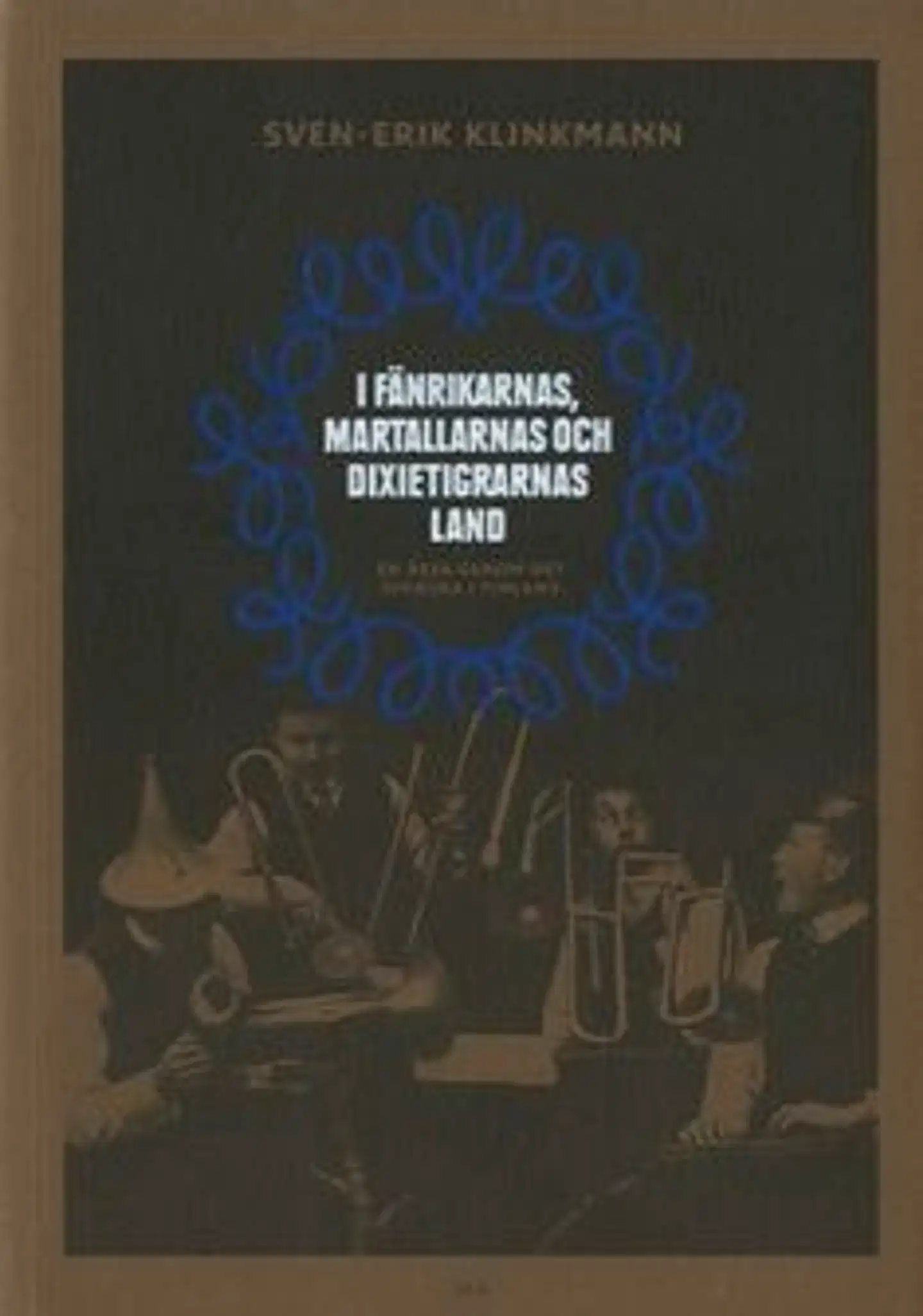 Klinkman, I fänrikarnas, martallans och dixietigrarnas land - en resa genom det svenska i Finland