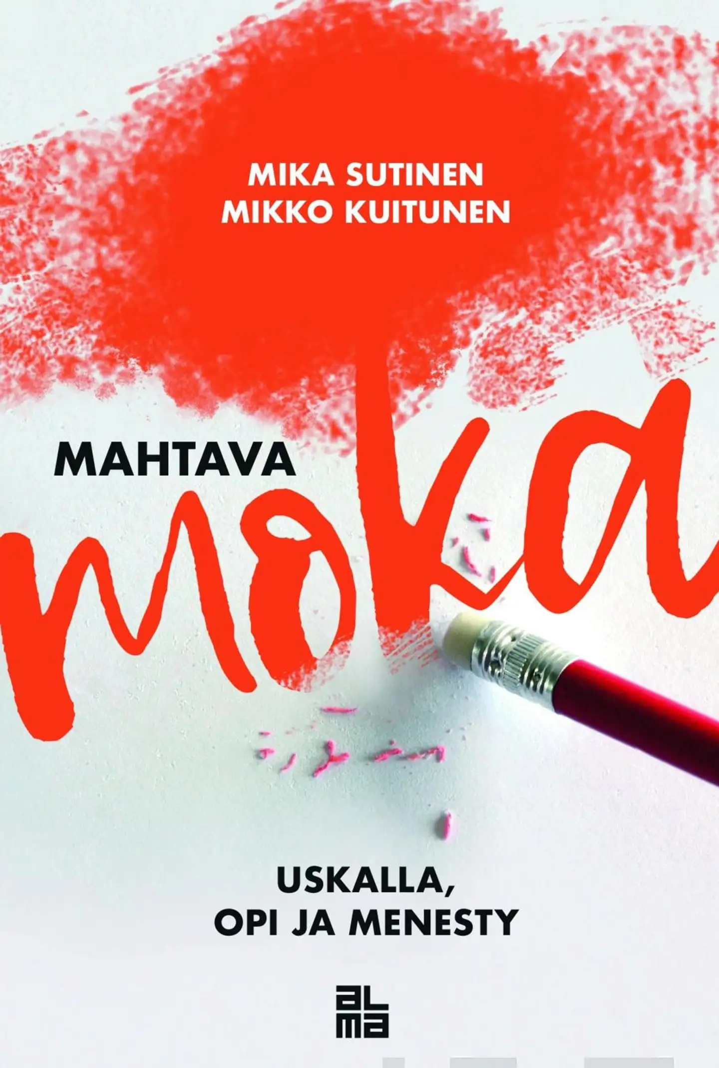 Sutinen, Mahtava moka - Uskalla, opi ja menesty