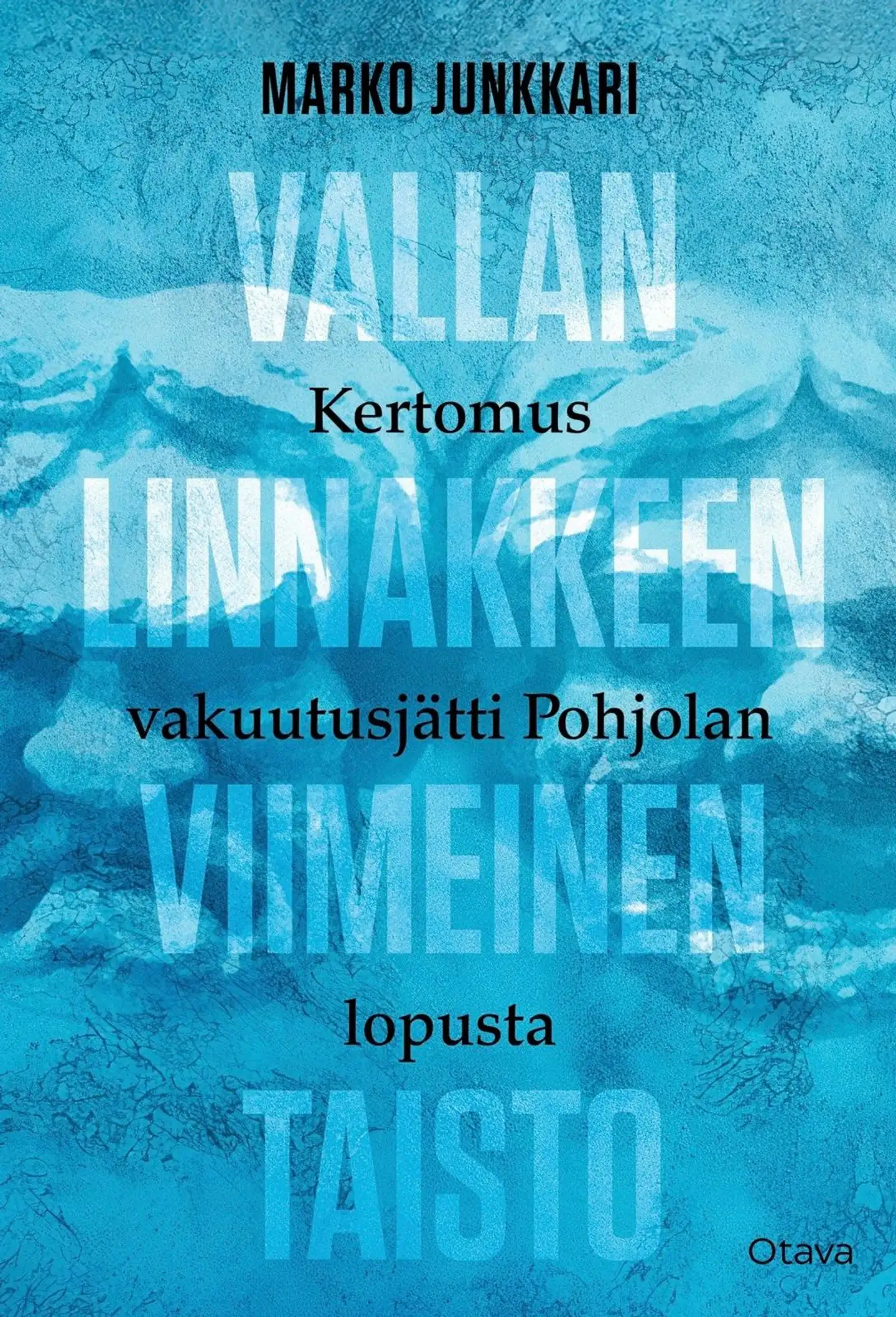 Junkkari, Vallan linnakkeen viimeinen taisto - Kertomus vakuutusjätti Pohjolan lopusta