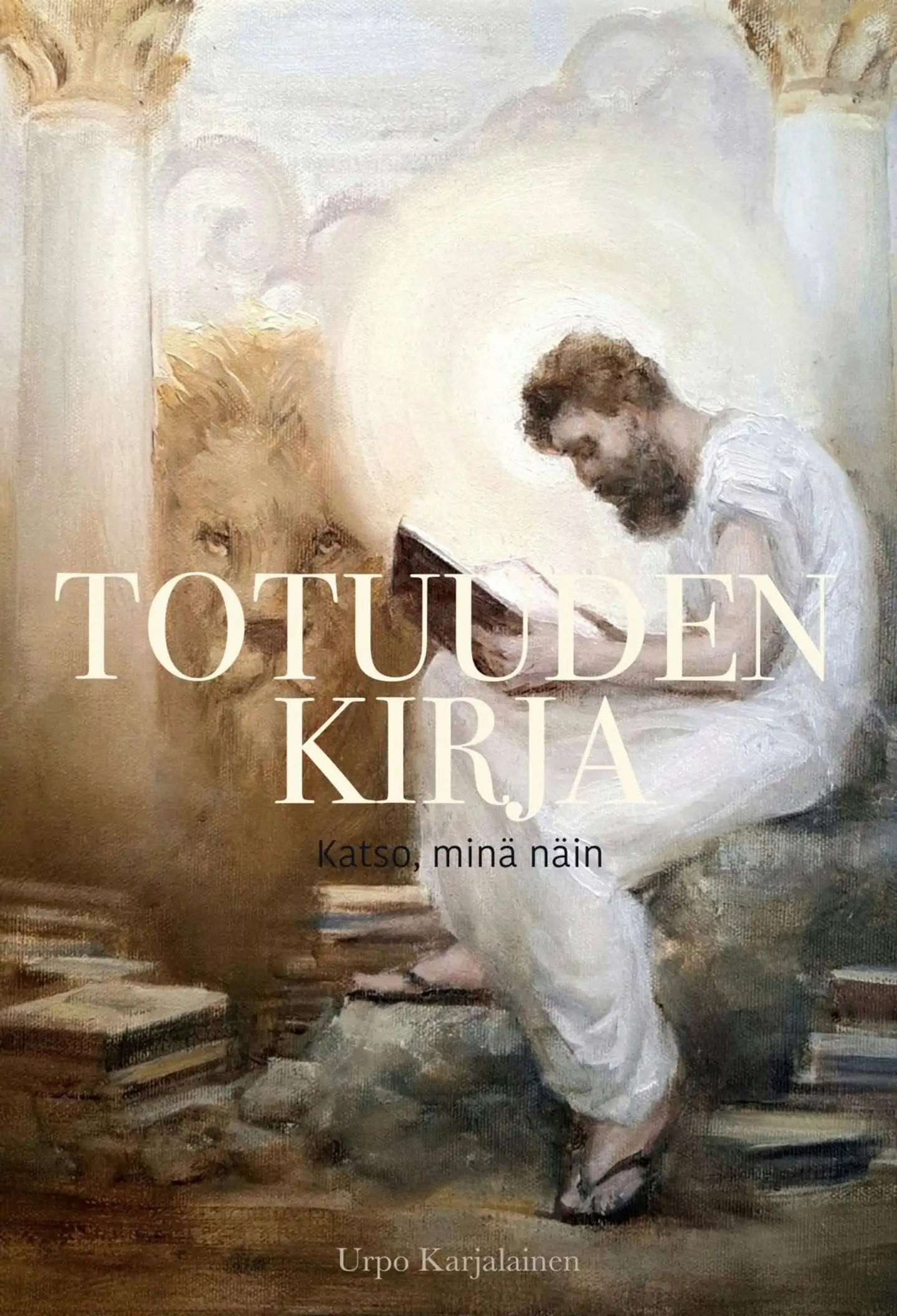 Karjalainen, Totuuden kirja - Katso, minä näin