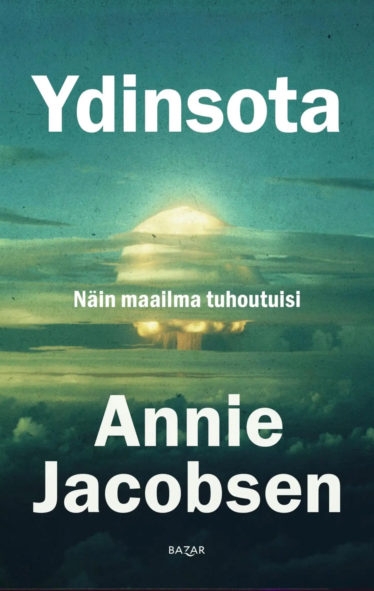 Jacobsen, Ydinsota - Näin maailma tuhoutuisi
