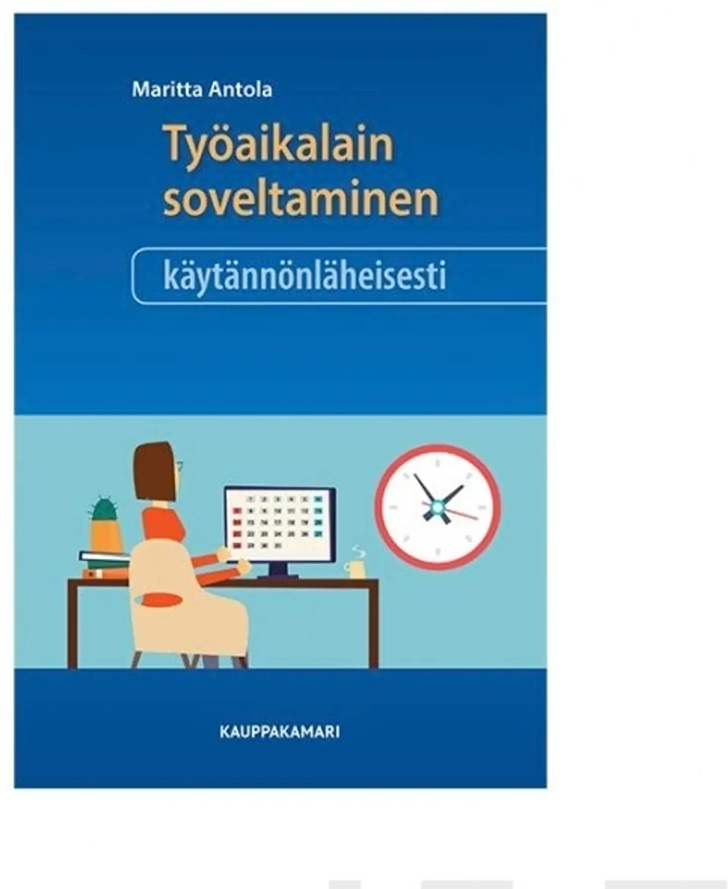 Antola, Työaikalain soveltaminen käytännönläheisesti