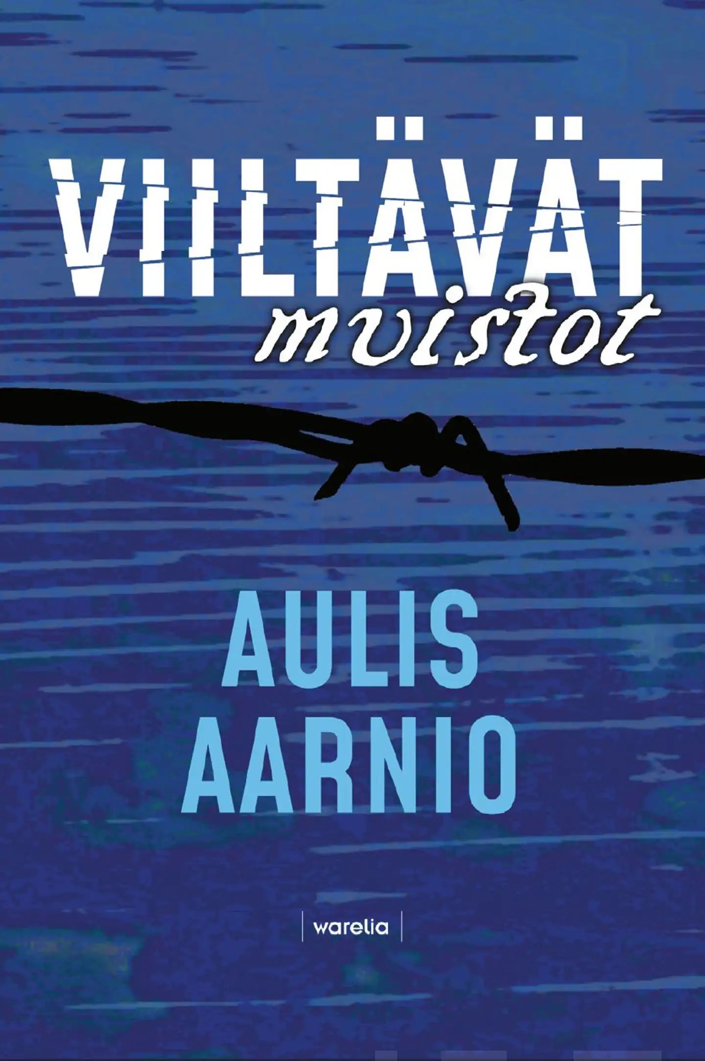 Aarnio, Viiltävät muistot - Kertomus ihmisistä Suomen syntyessä