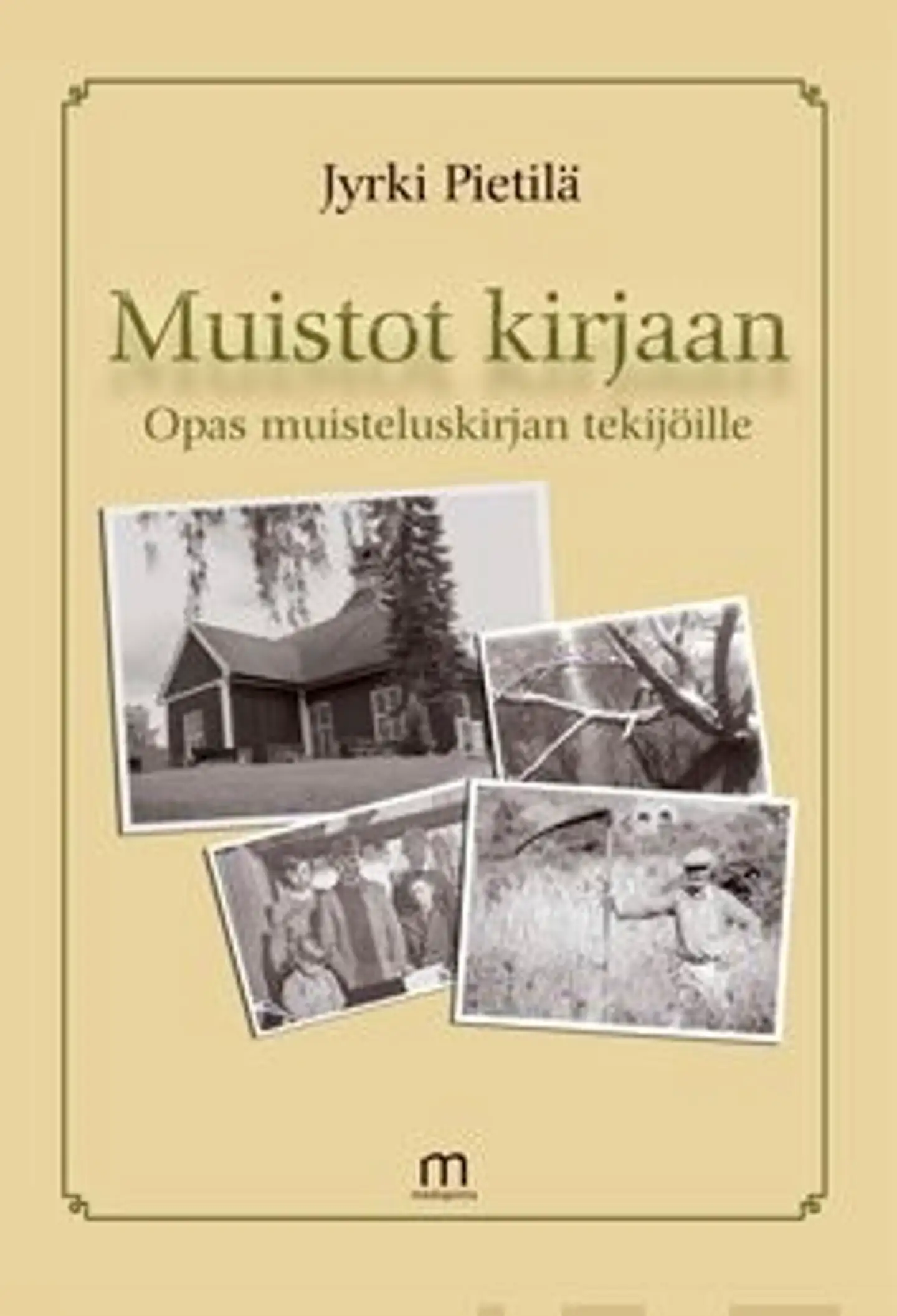 Pietilä, Muistot kirjaan - opas muisteluskirjan tekijöille