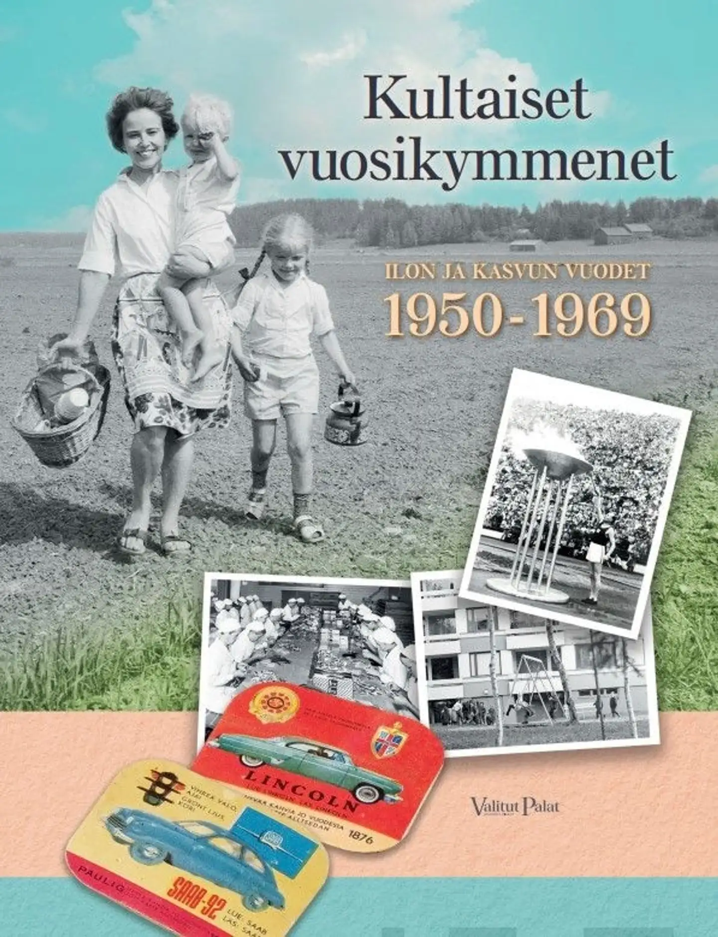 Kultaiset vuosikymmenet - Ilon ja kasvun vuodet 1950–1969