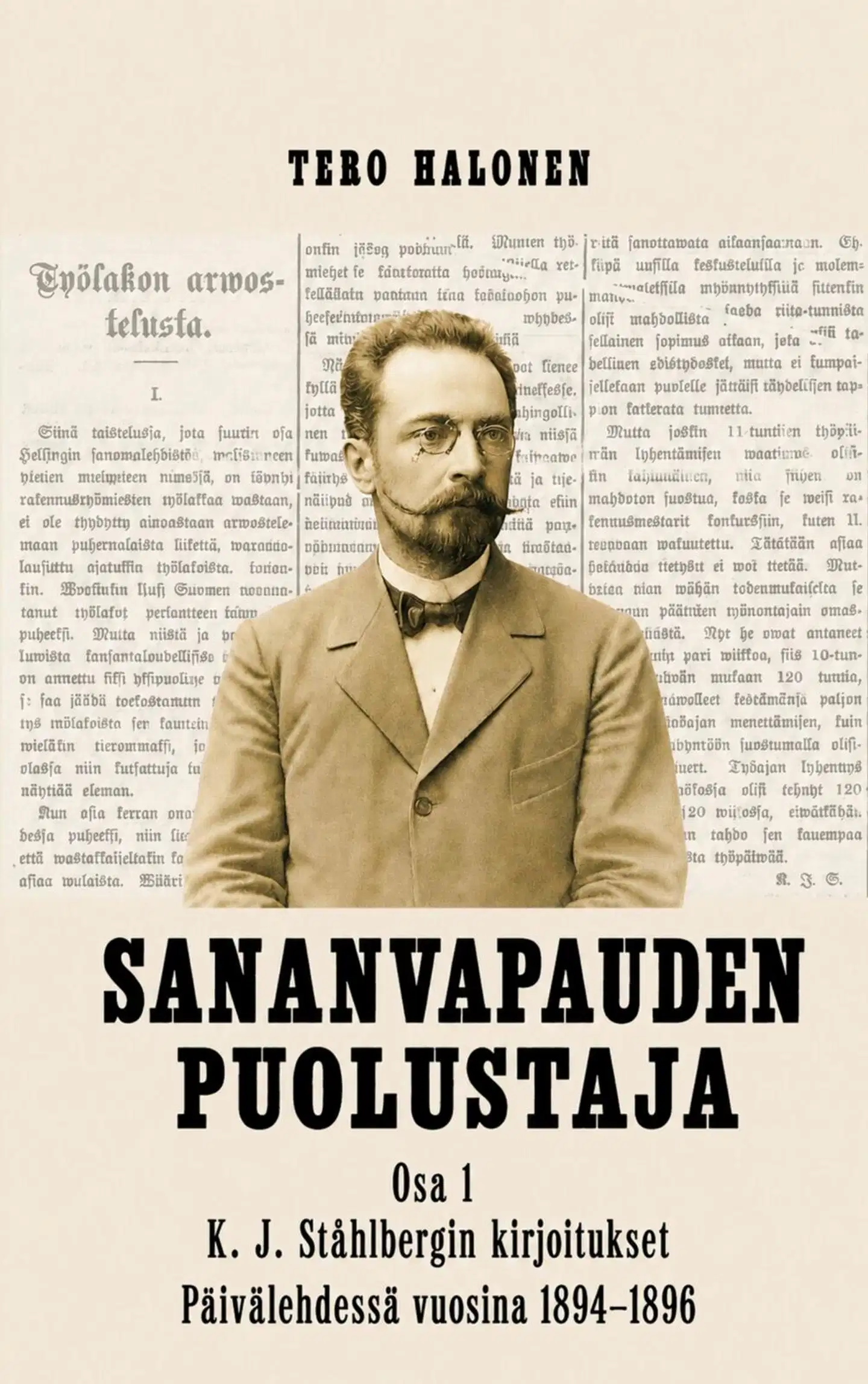 Halonen, Sananvapauden puolustaja - Osa 1: K. J. Ståhlbergin kirjoitukset Päivälehdessä vuosina 1894-1896