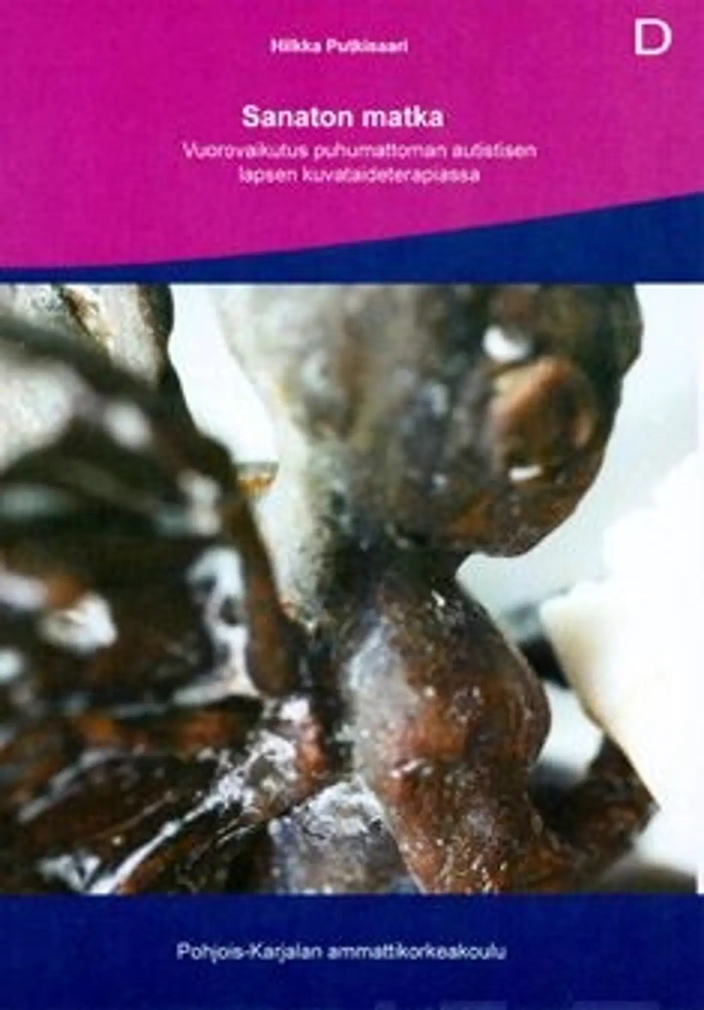 Putkisaari, Sanaton matka - vuorovaikutus puhumattoman autistisenlapsen kuvataideterapiassa