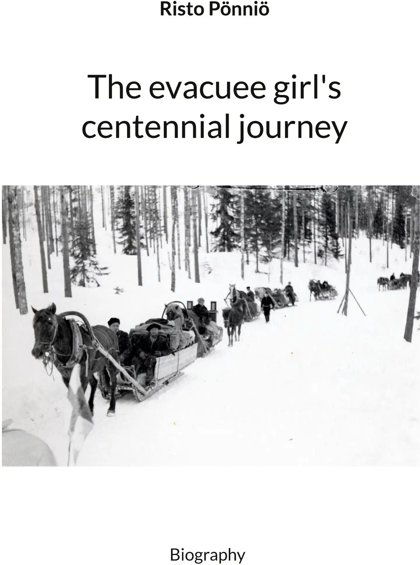Pönniö, The evacuee girl's centennial journey - From Harlu to Kotka - Biography