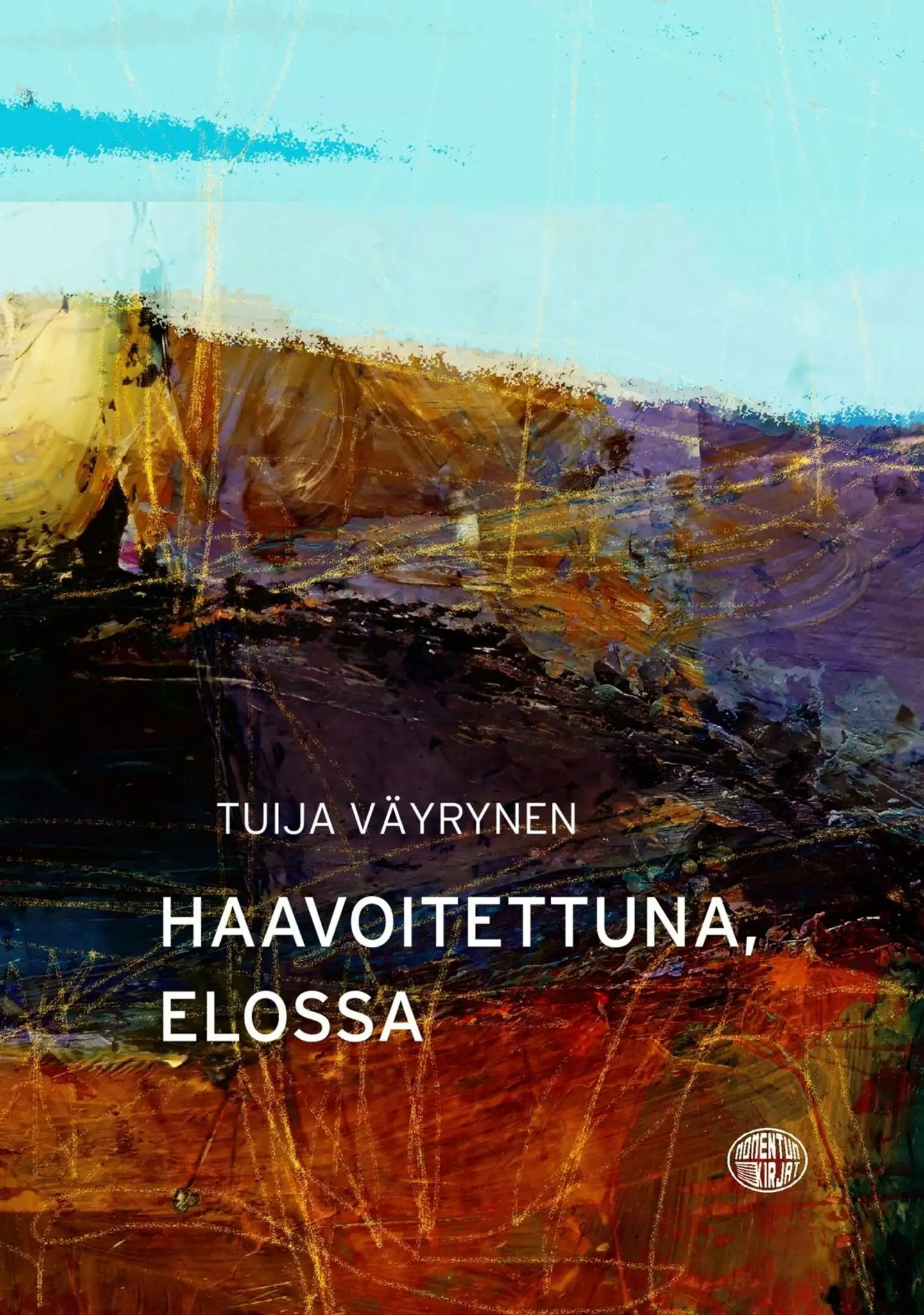 Väyrynen, Haavoitettuna, elossa
