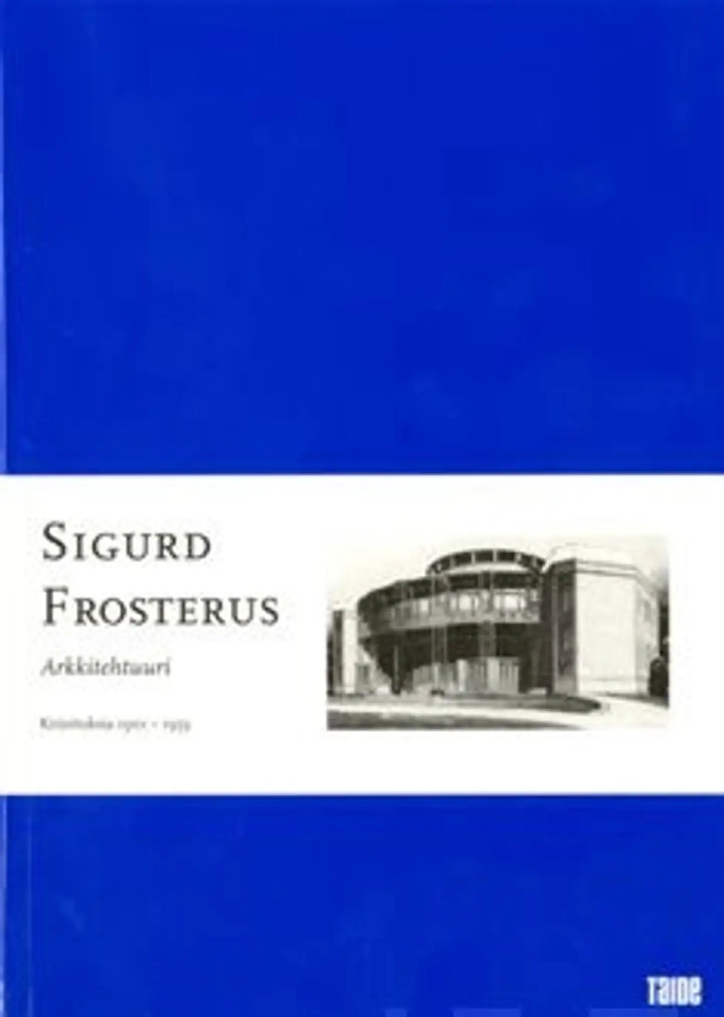 Frosterus, Arkkitehtuuri - kirjoituksia 1901-1953